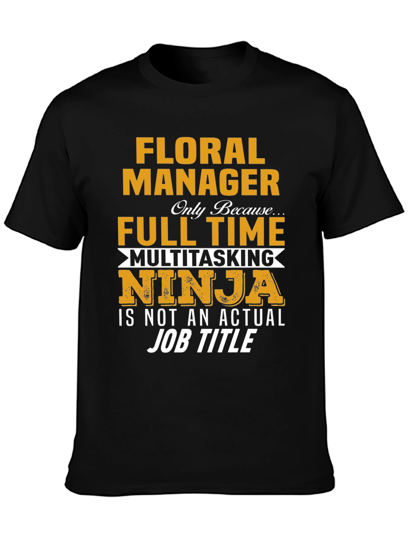 Floral Manager Multitasking Ninja T-Shirt