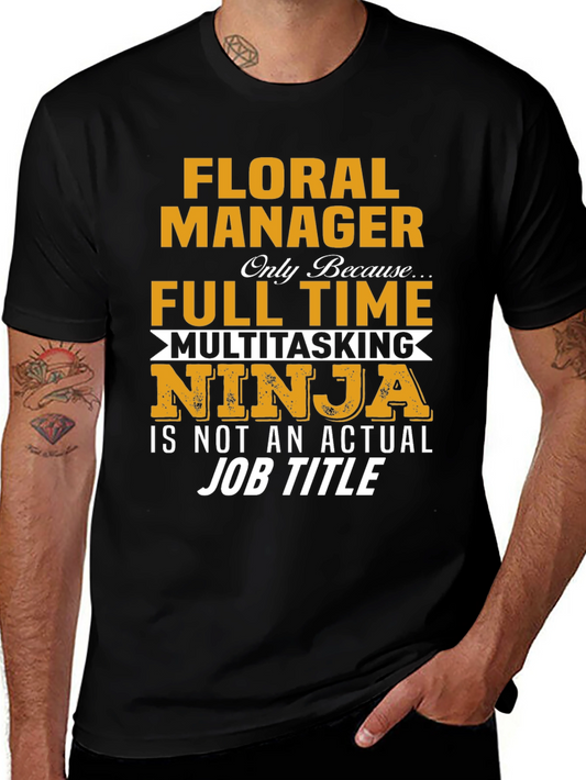 Floral Manager Multitasking Ninja T-Shirt