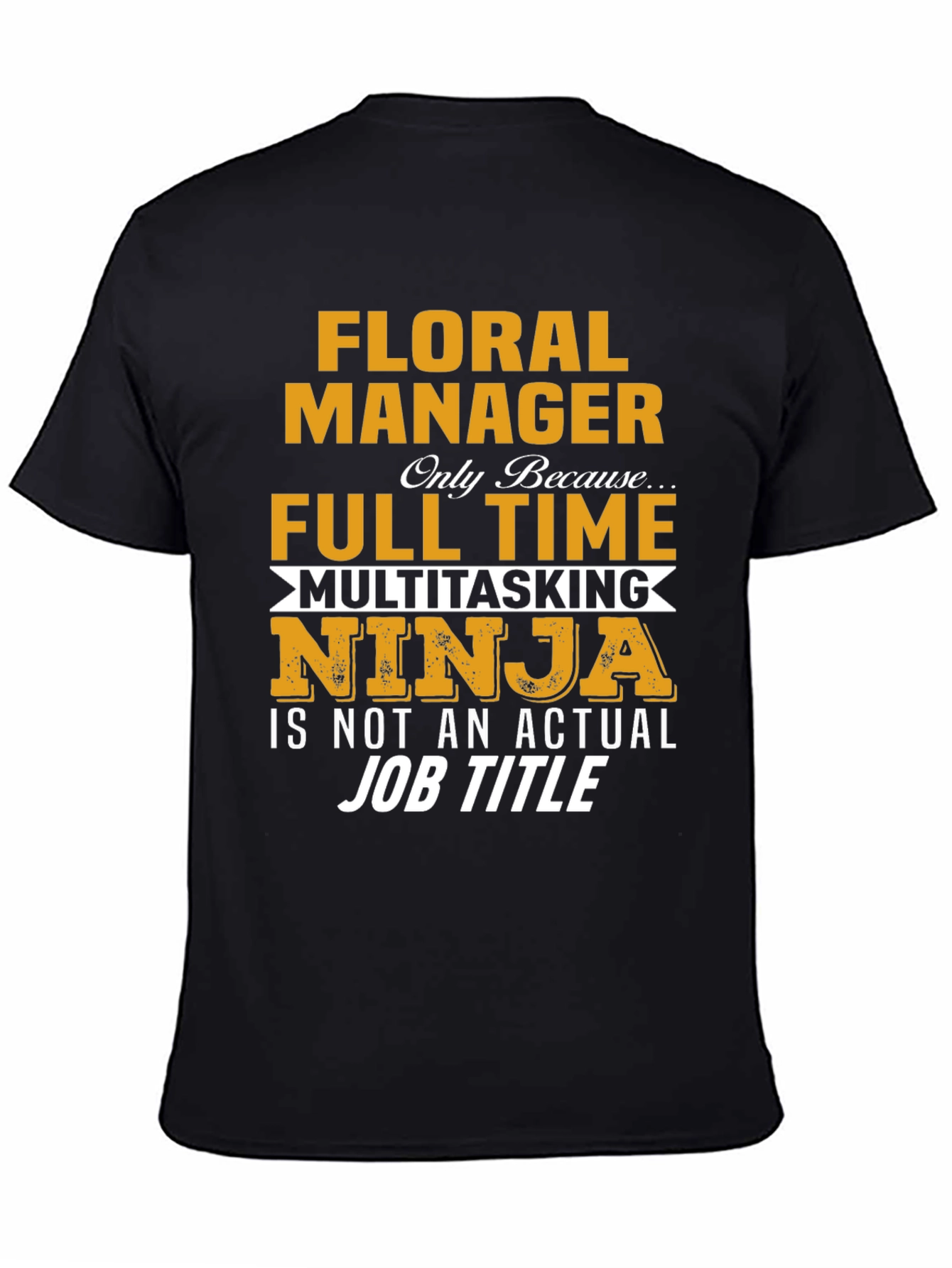 Floral Manager Multitasking Ninja T-Shirt