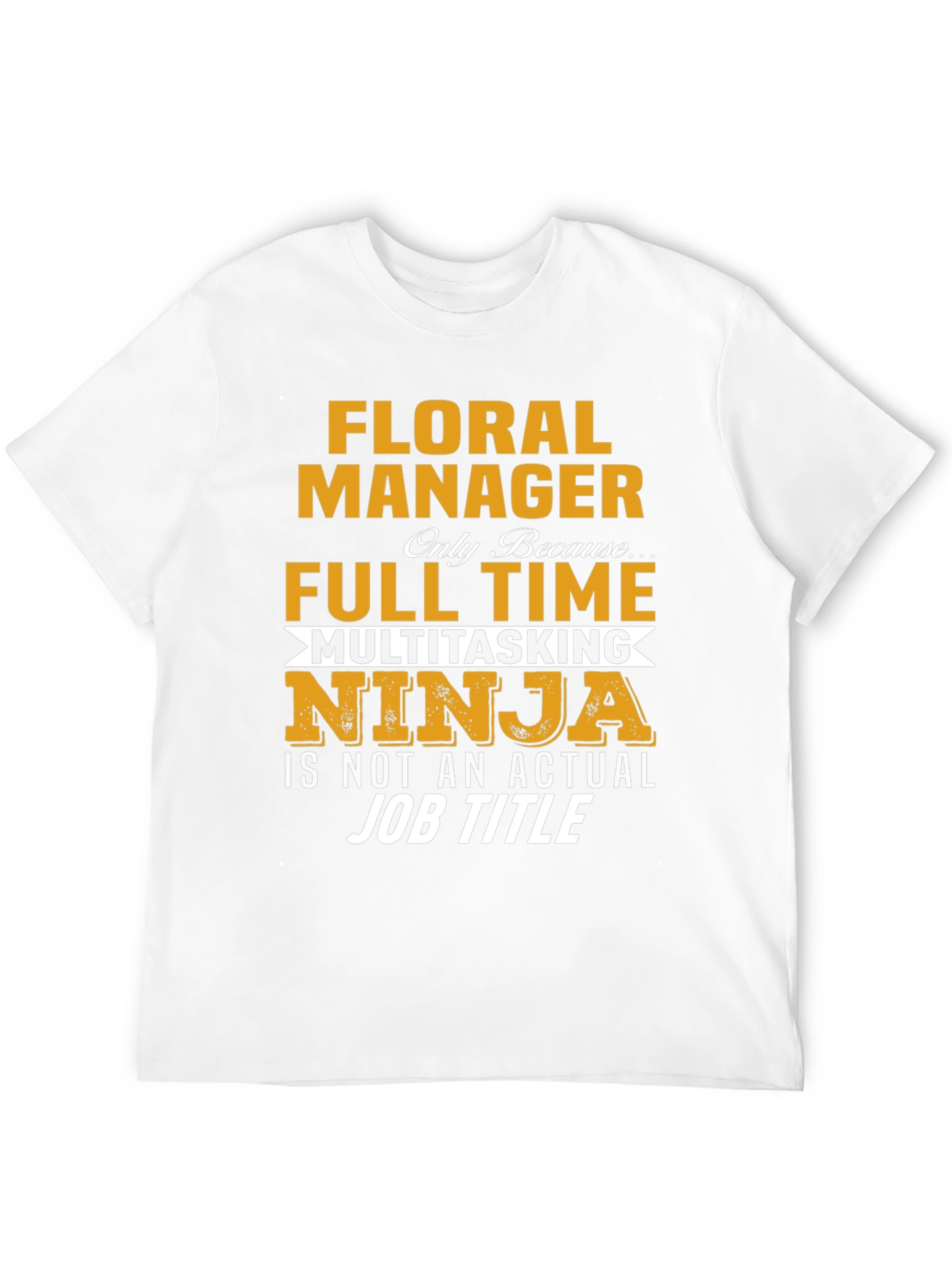 Floral Manager Multitasking Ninja T-Shirt