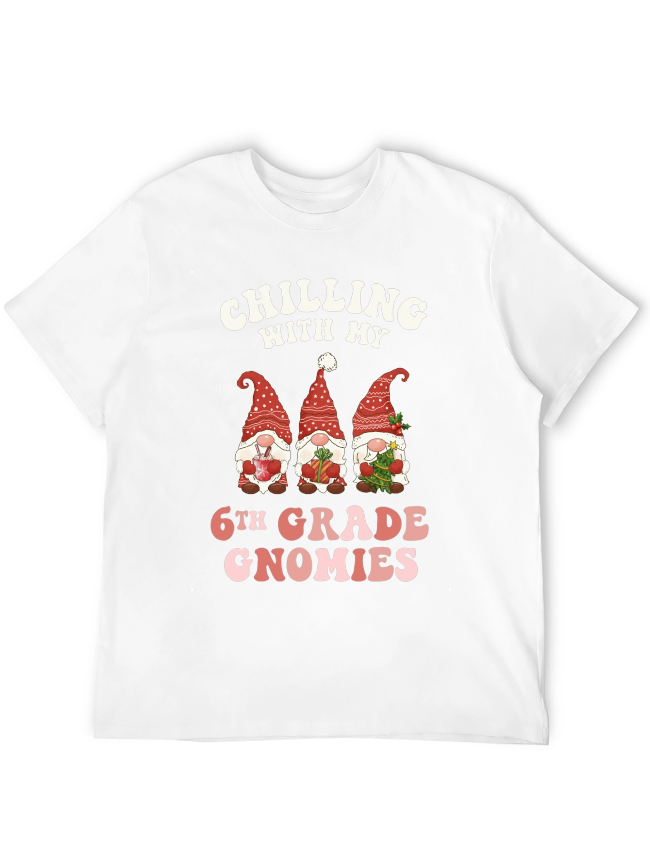 Chilling With My 6th Grade Gnomies T-Shirt
