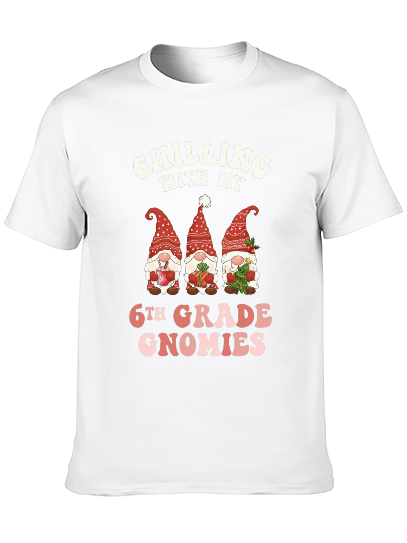 Chilling With My 6th Grade Gnomies T-Shirt