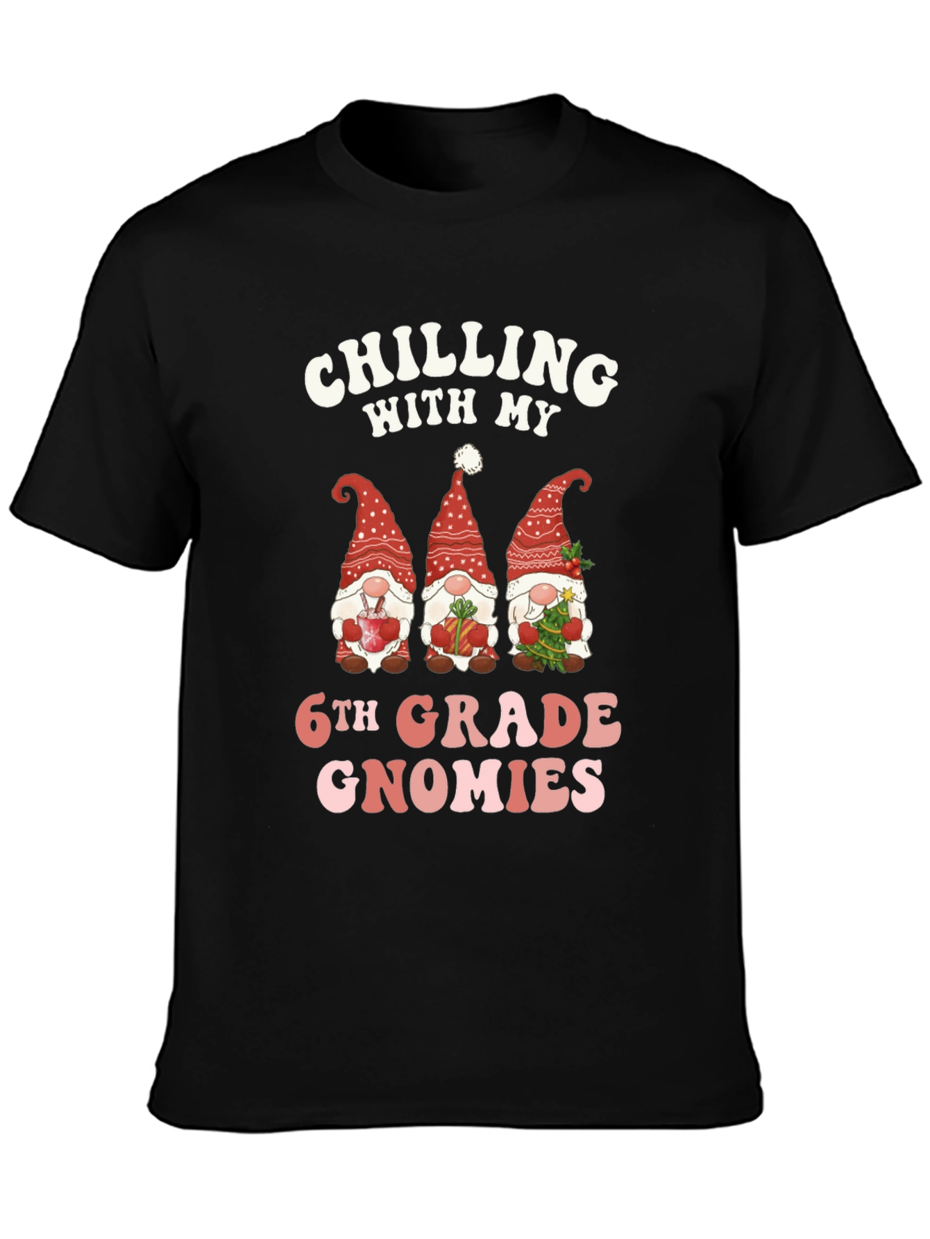 Chilling With My 6th Grade Gnomies T-Shirt