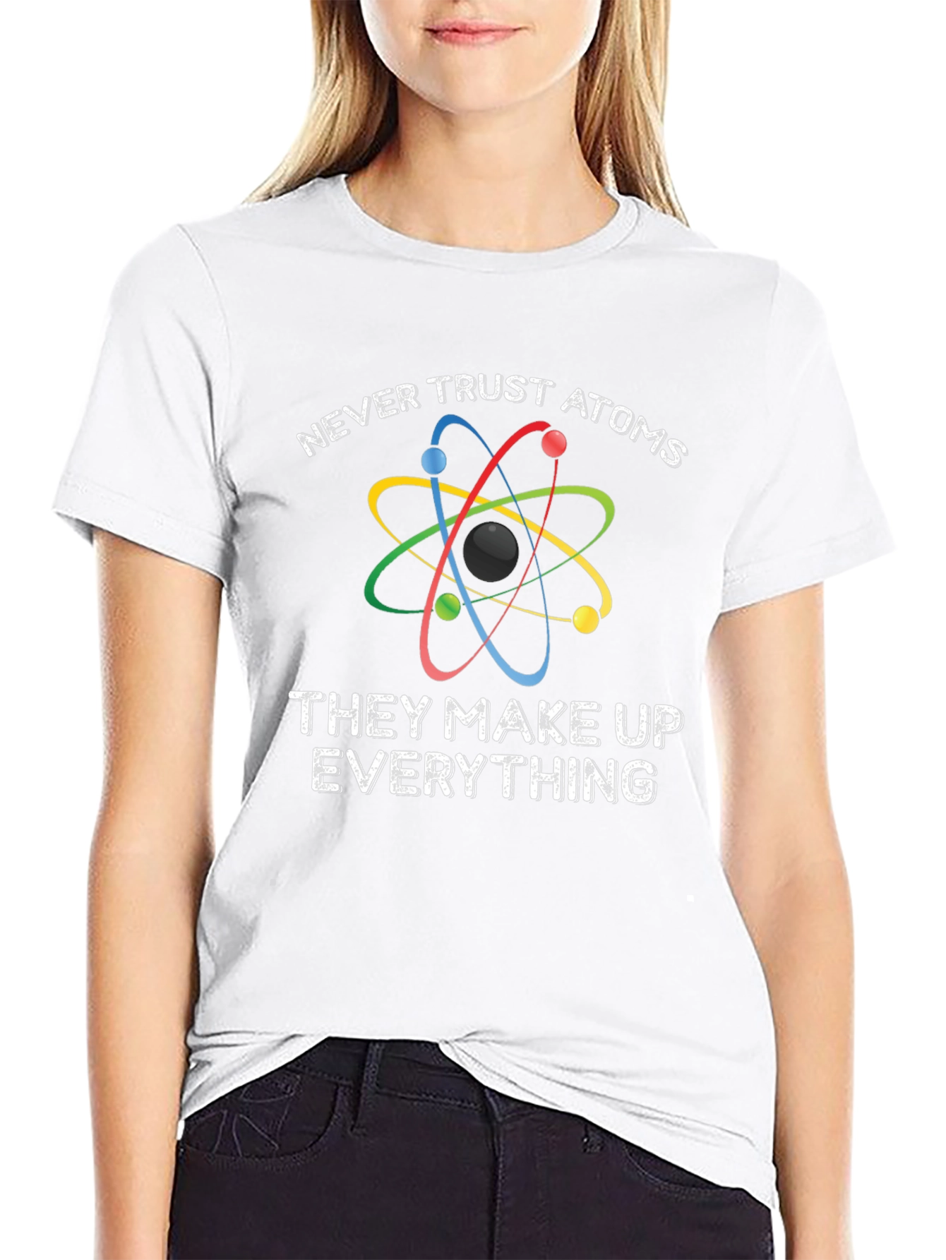 Funny Science T-Shirt - Never Trust Atoms