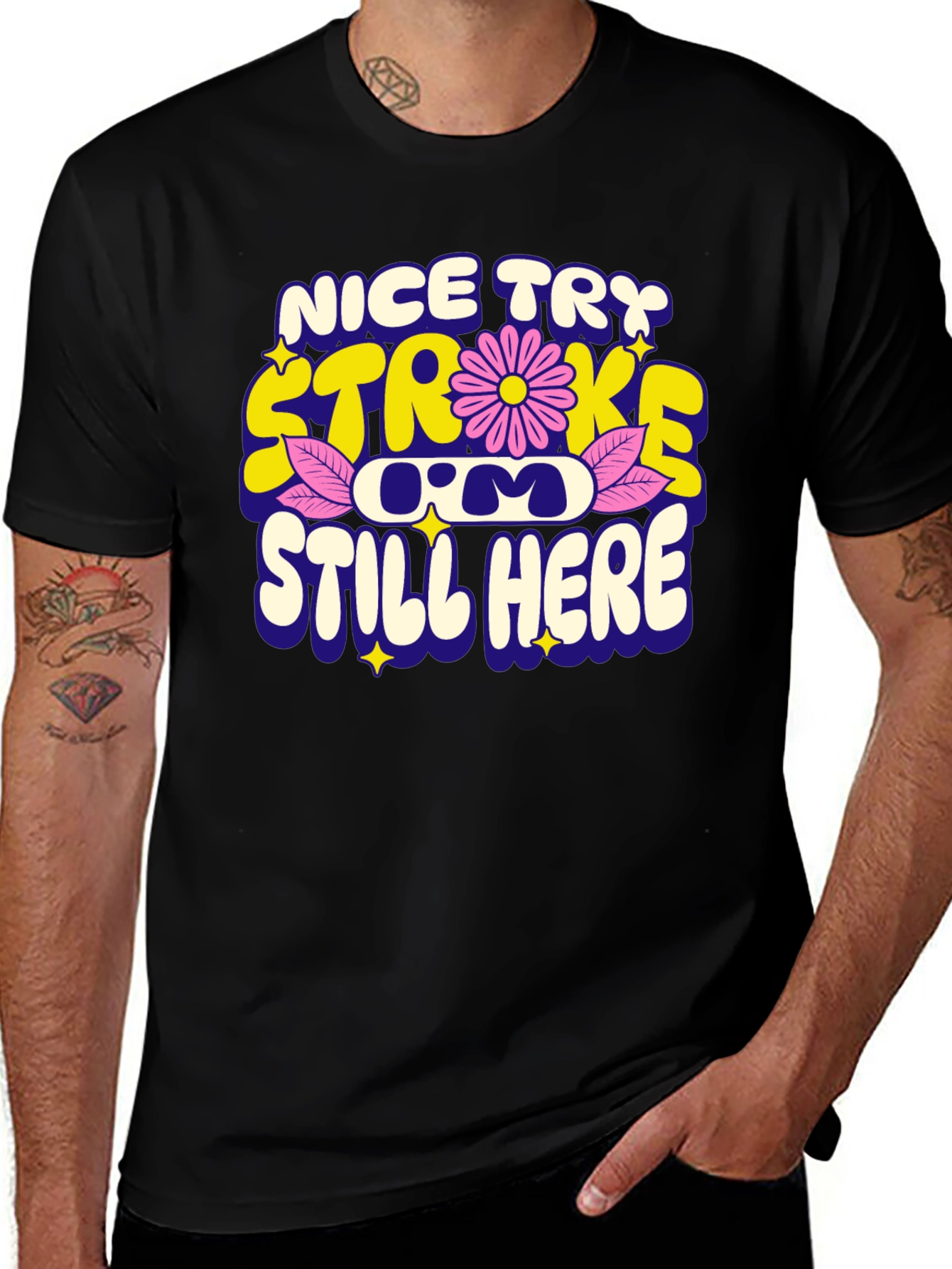 Nice Try Stroke Still Here T-Shirt