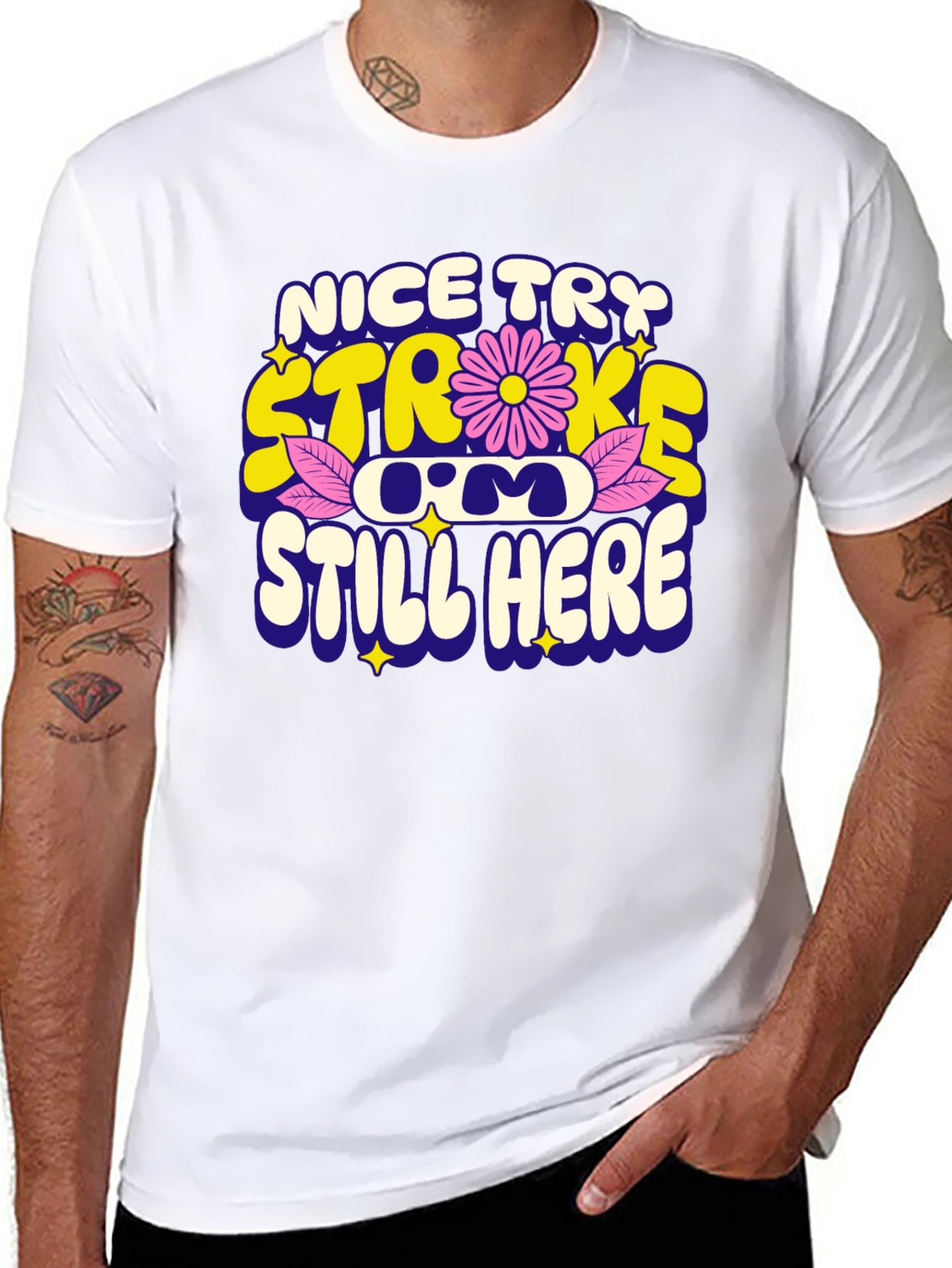 Nice Try Stroke Still Here T-Shirt