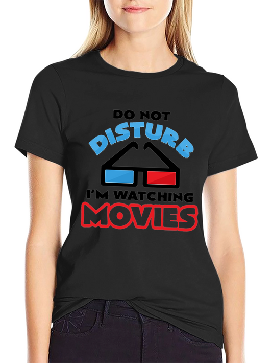 Do Not Disturb Watching Movies T-Shirt