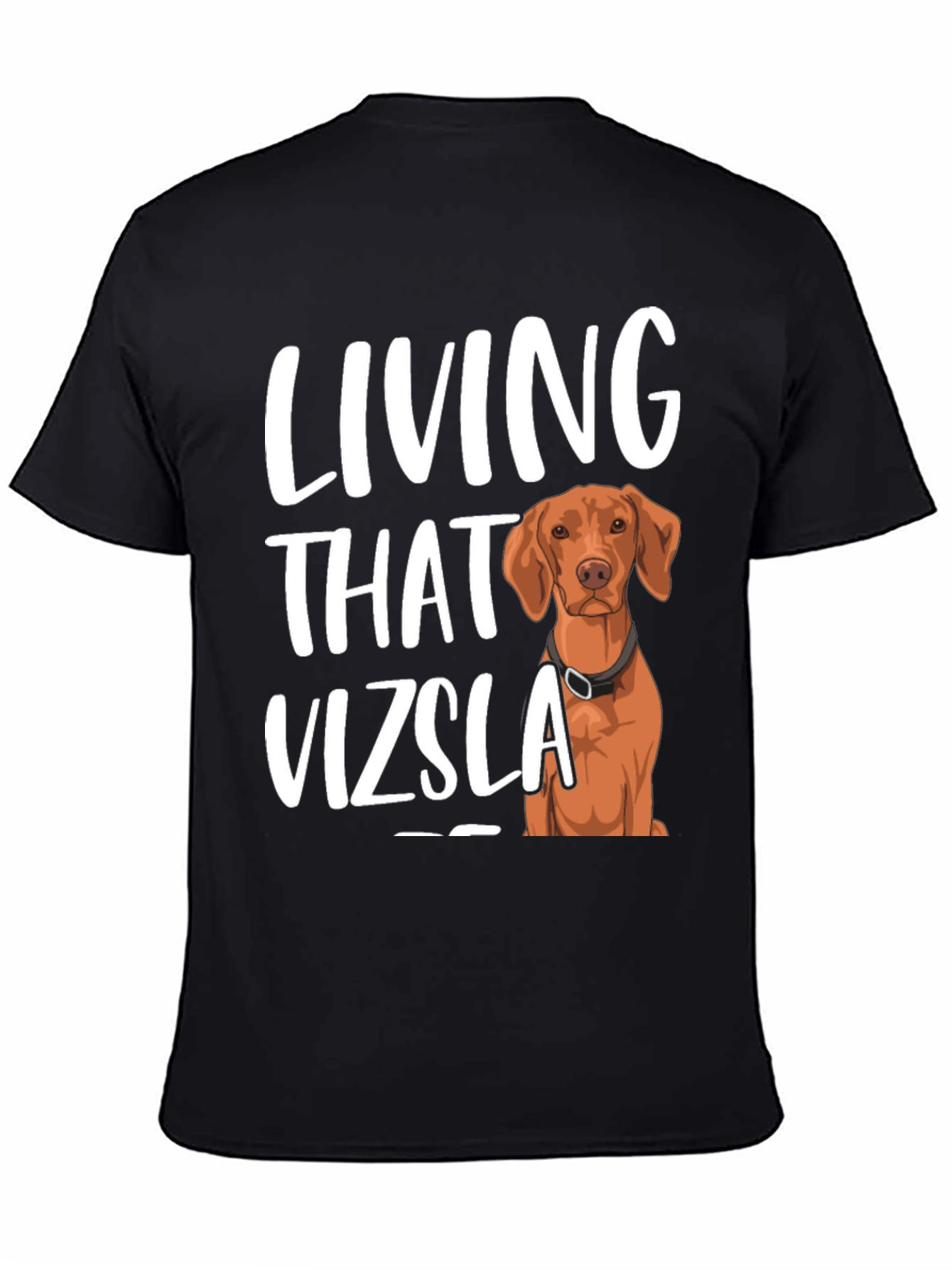 Living That Vizsla Life T-Shirt - Unisex Cotton Tee
