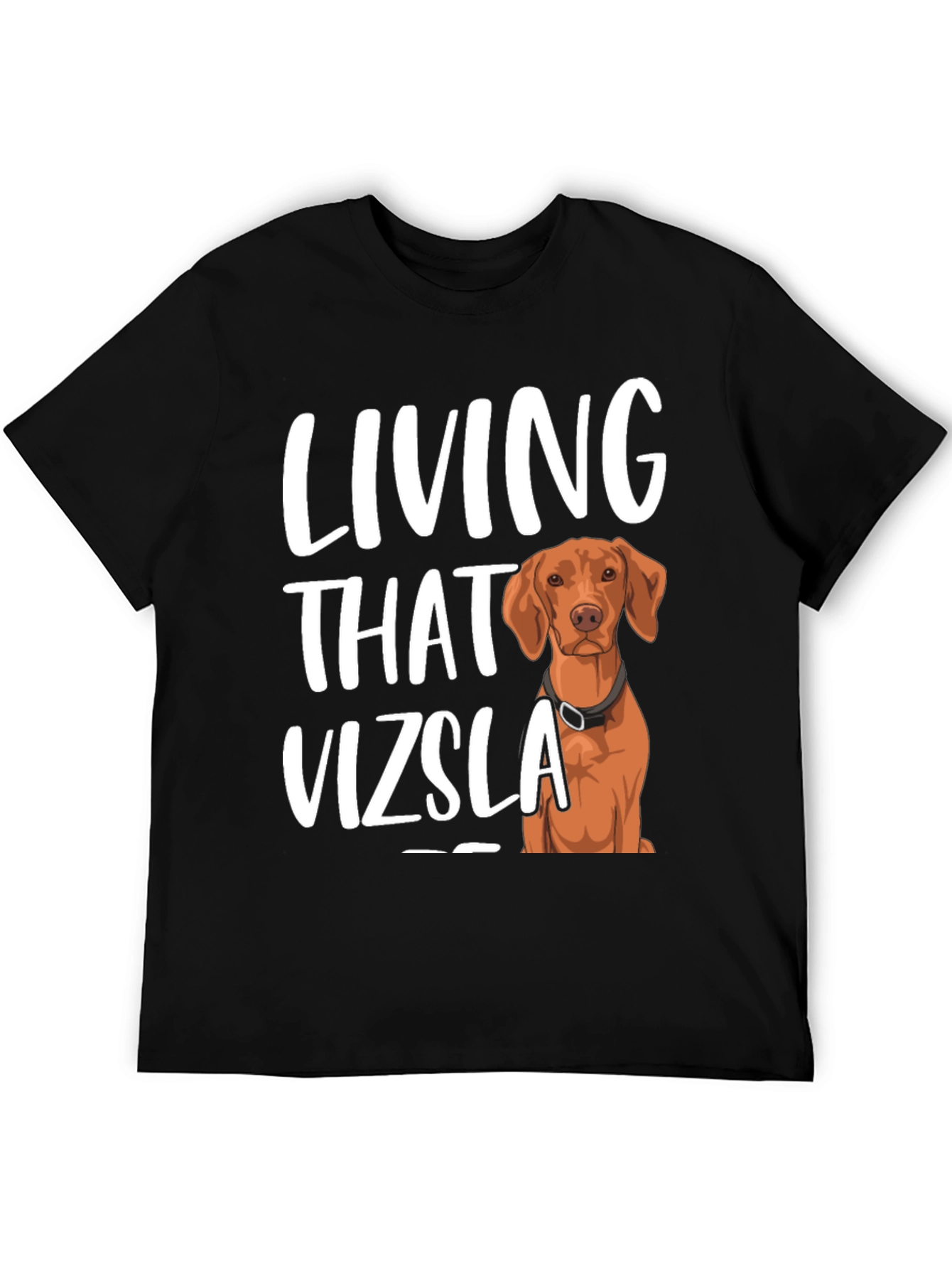 Living That Vizsla Life T-Shirt - Unisex Cotton Tee