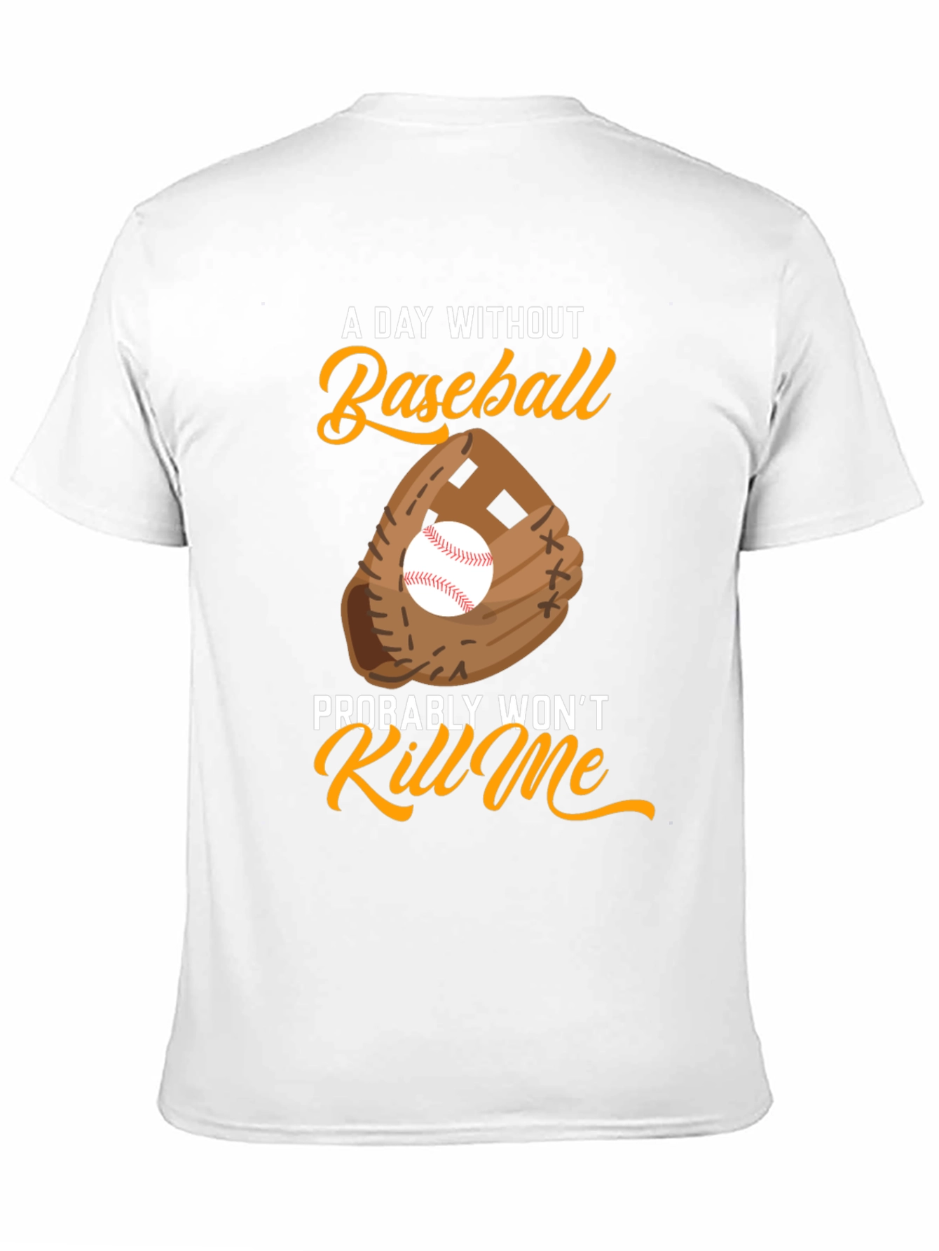 Baseball T-Shirt - A Day Without Baseball