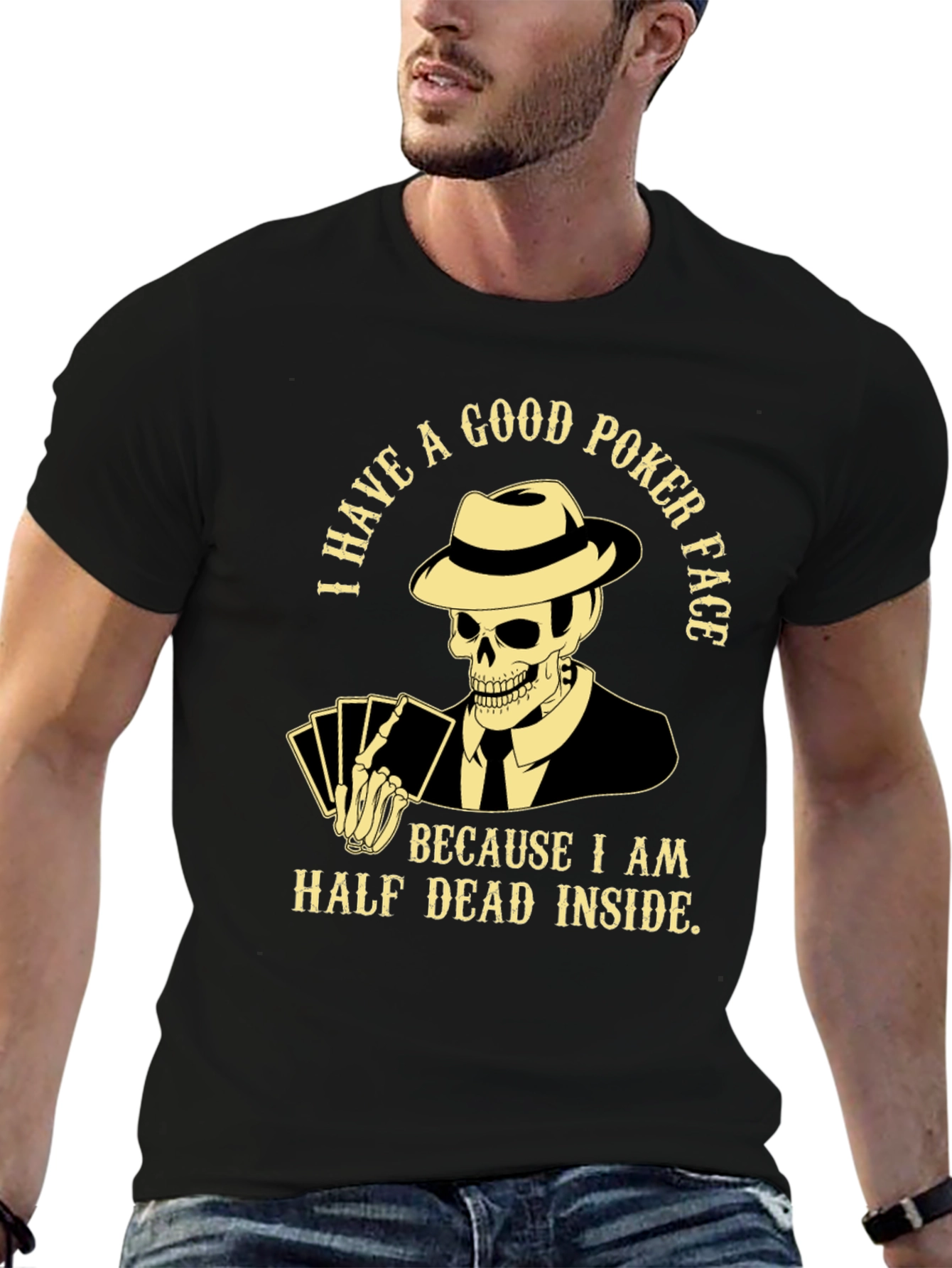 Good Poker Face Skeleton T-Shirt - Half Dead Inside