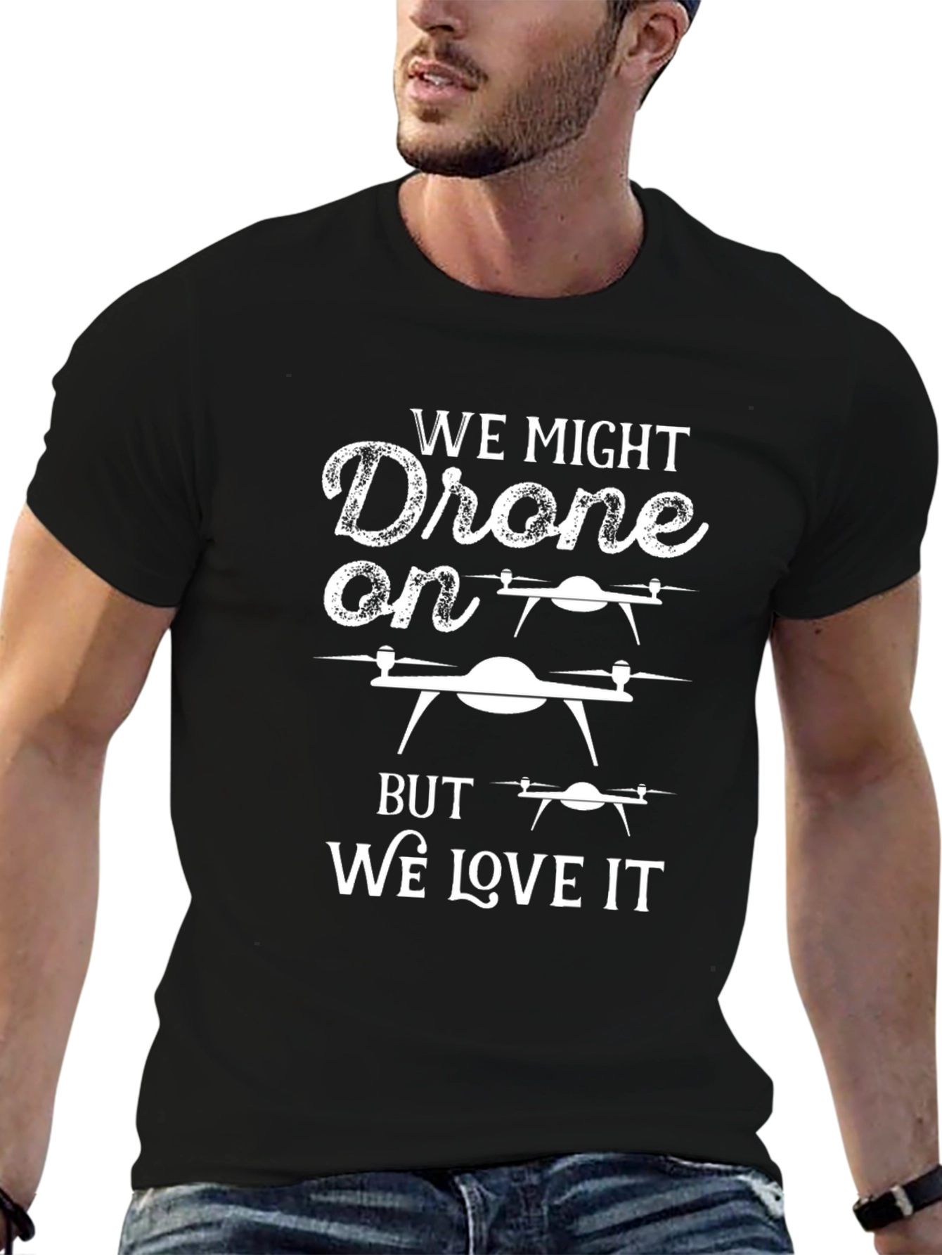 Drone Lover T-Shirt: We Might Drone On