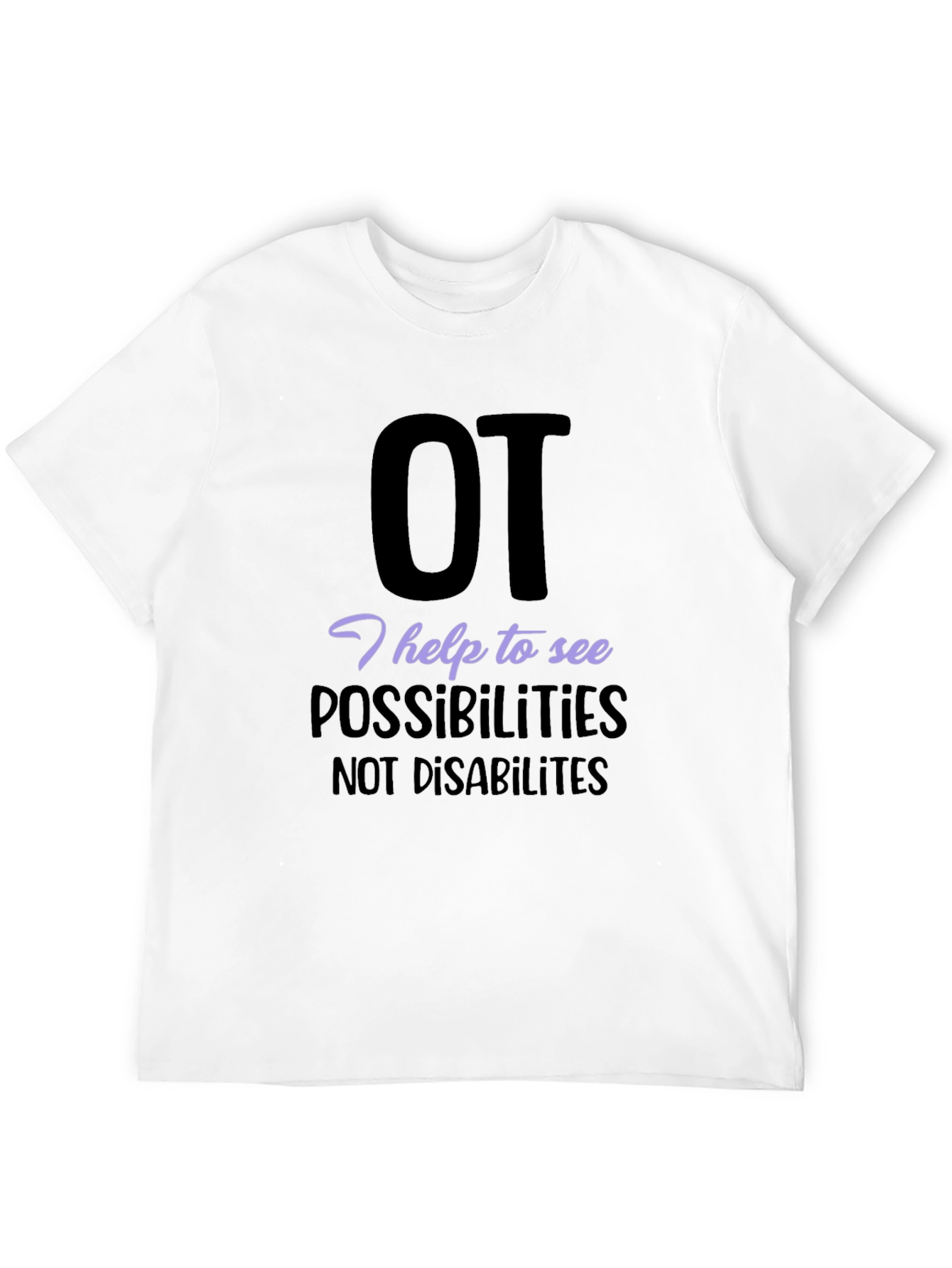 OT Occupational Therapist T-Shirt: See Possibilities