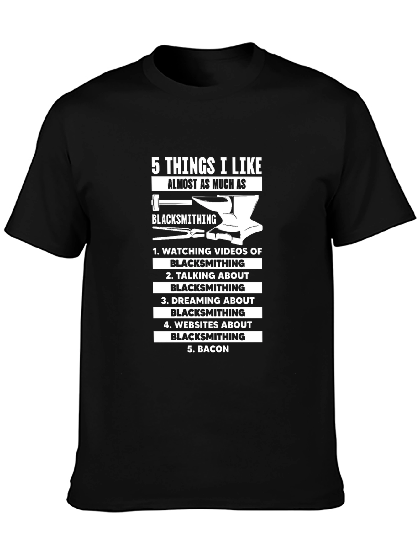 Funny Blacksmithing T-Shirt - 5 Things I Like