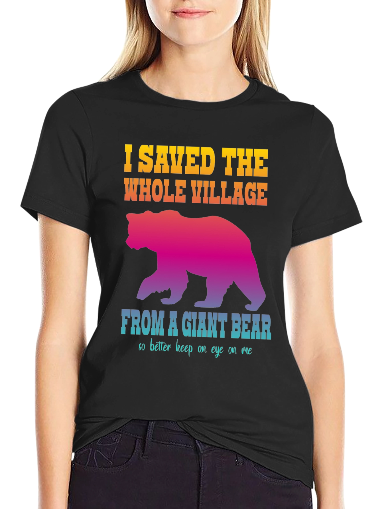 I Saved The Whole Village Funny Bear Graphic T-Shirt