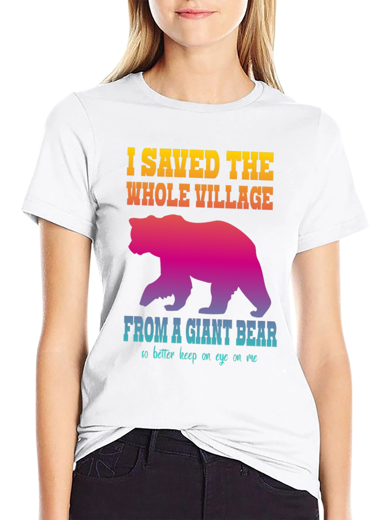 I Saved The Whole Village Funny Bear Graphic T-Shirt