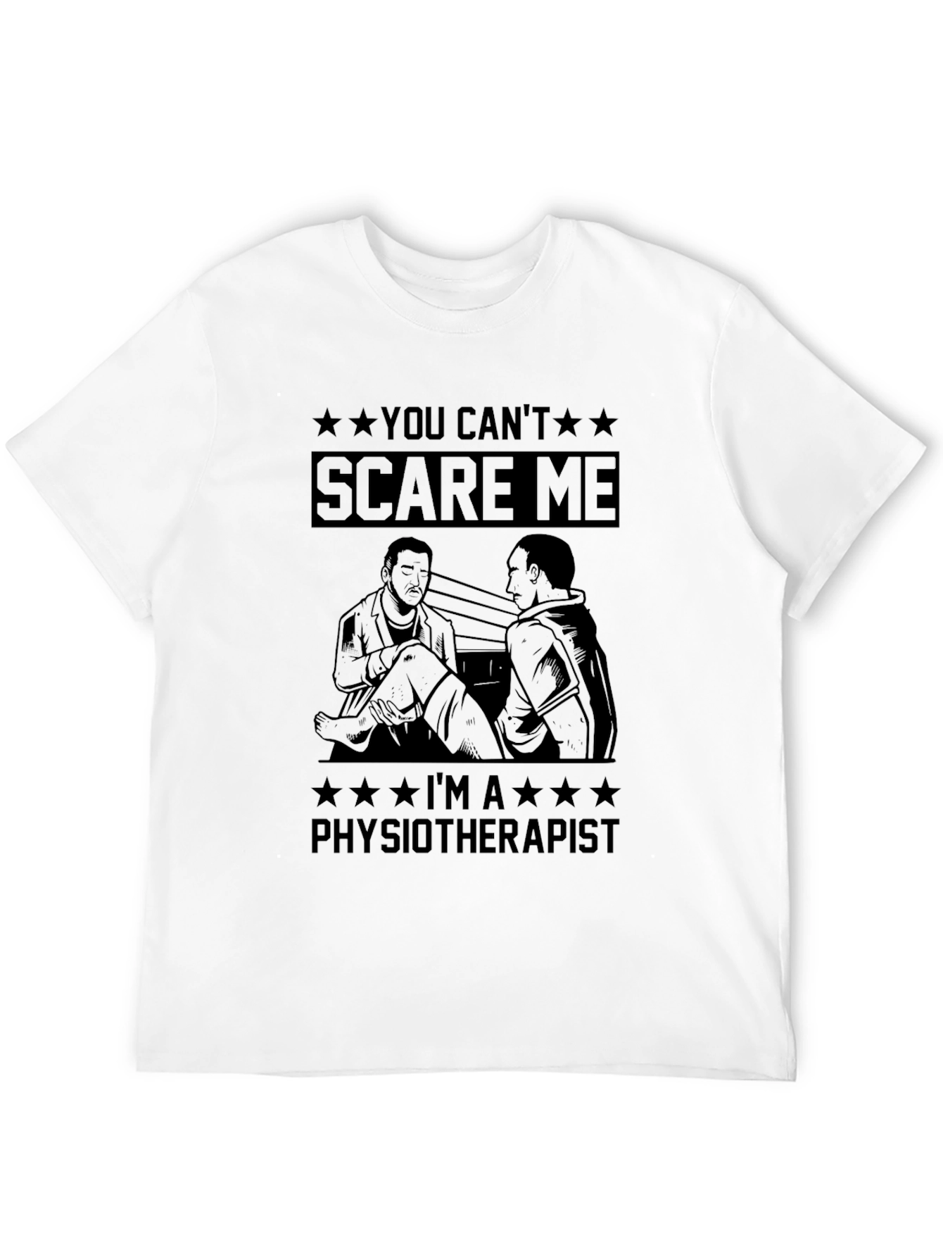Physiotherapist T-Shirt - You Cant Scare Me