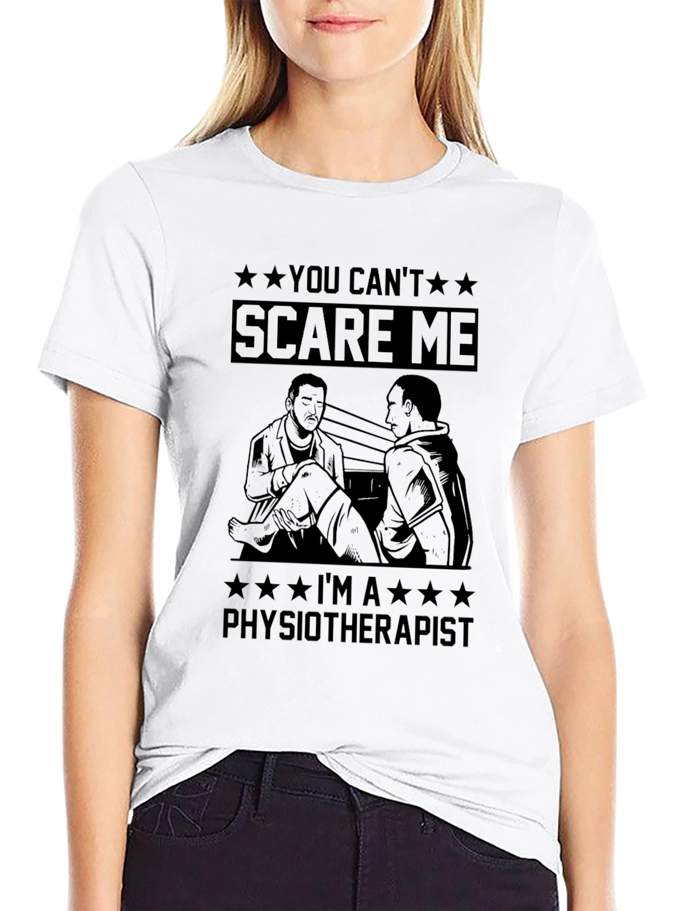 Physiotherapist T-Shirt - You Cant Scare Me