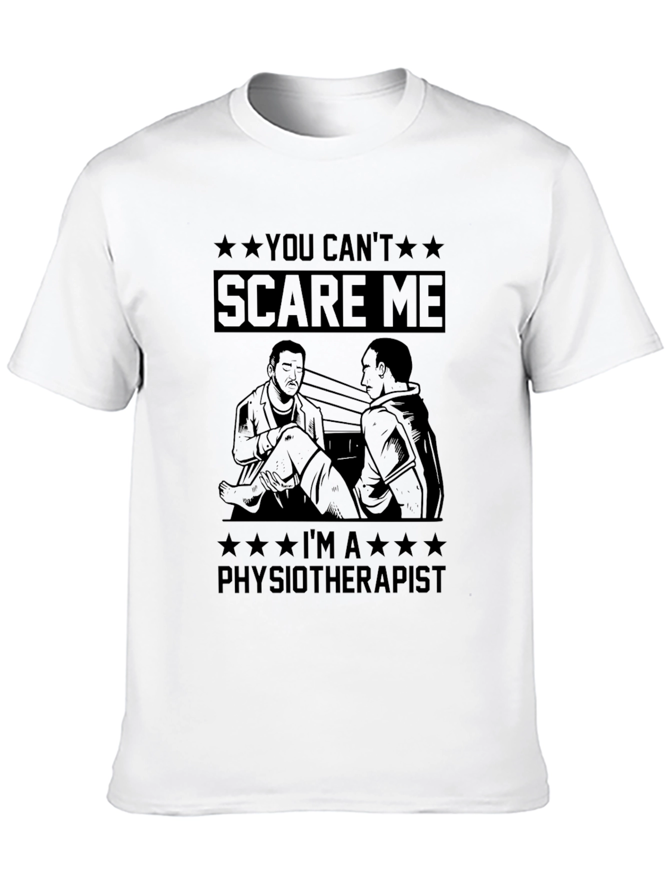 Physiotherapist T-Shirt - You Cant Scare Me