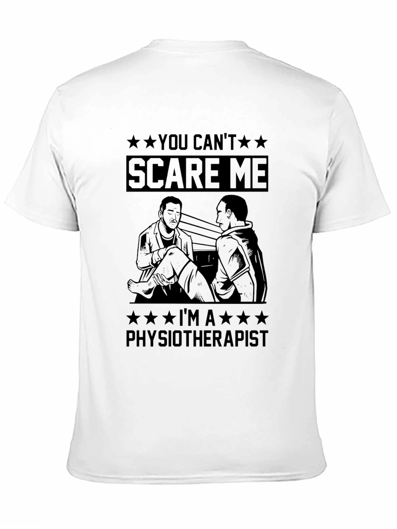 Physiotherapist T-Shirt - You Cant Scare Me