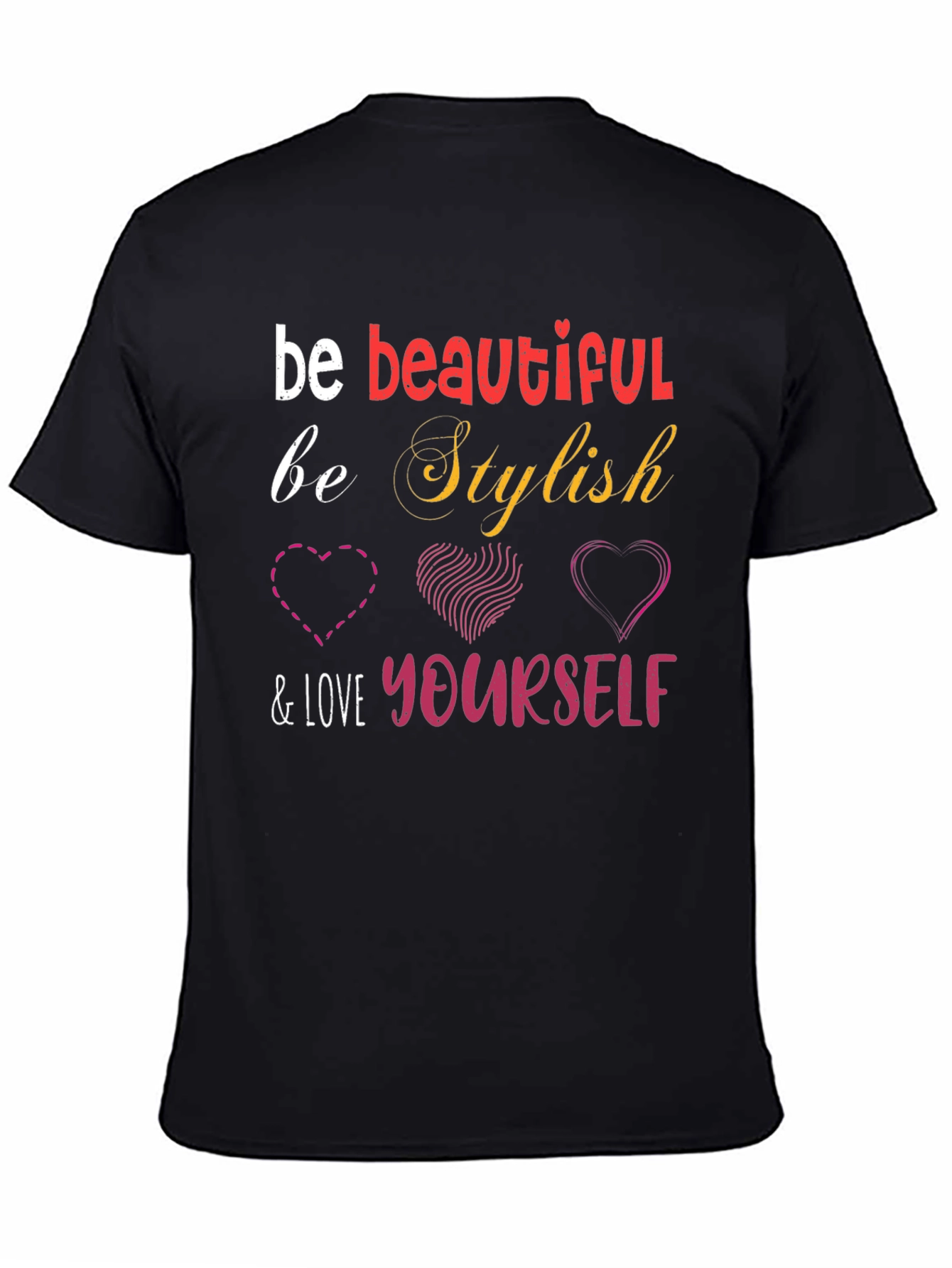 Stylish Be Beautiful & Love Yourself Graphic Tee