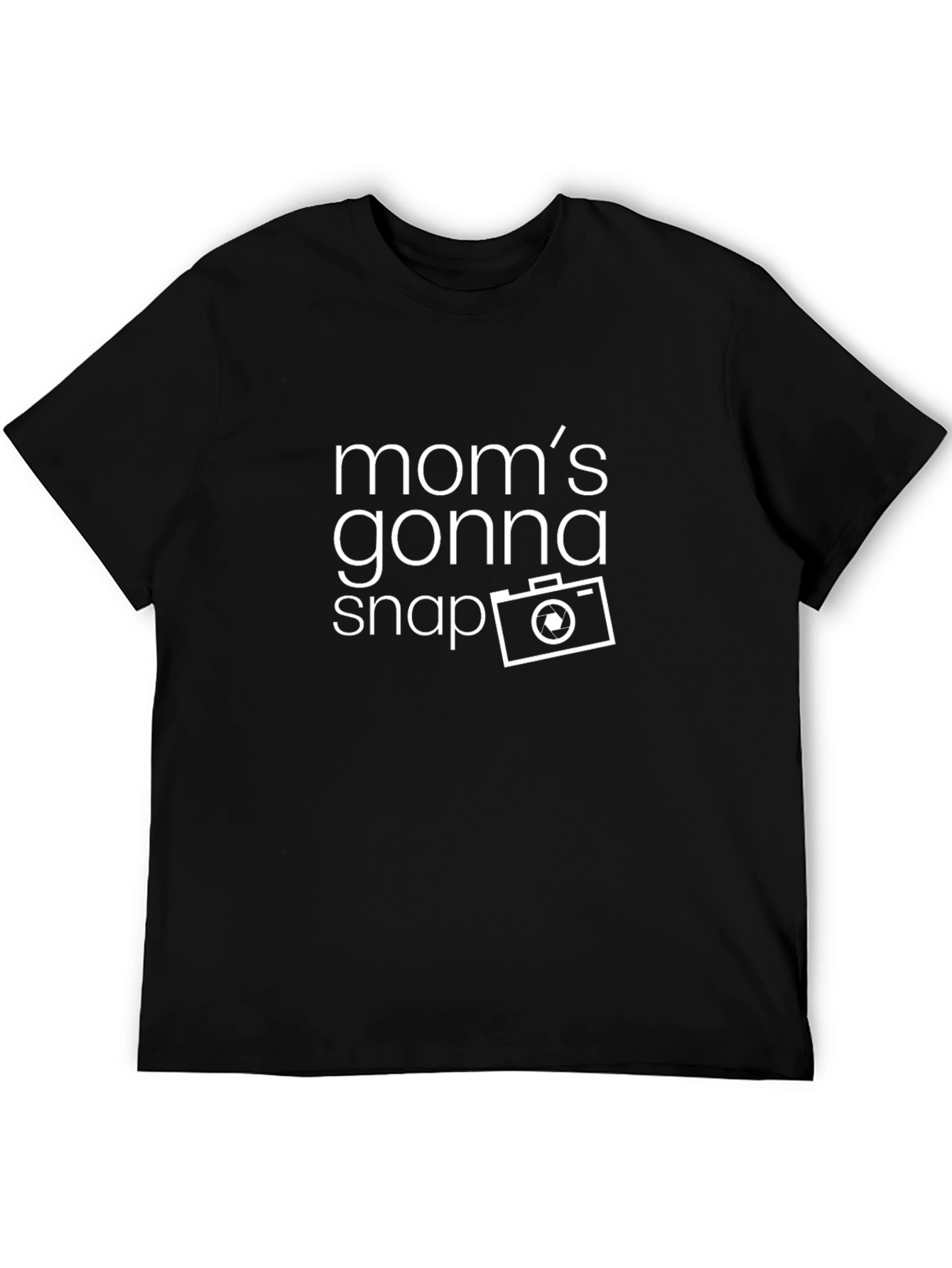 Moms Gonna Snap T-Shirt - Photography Humor Tee