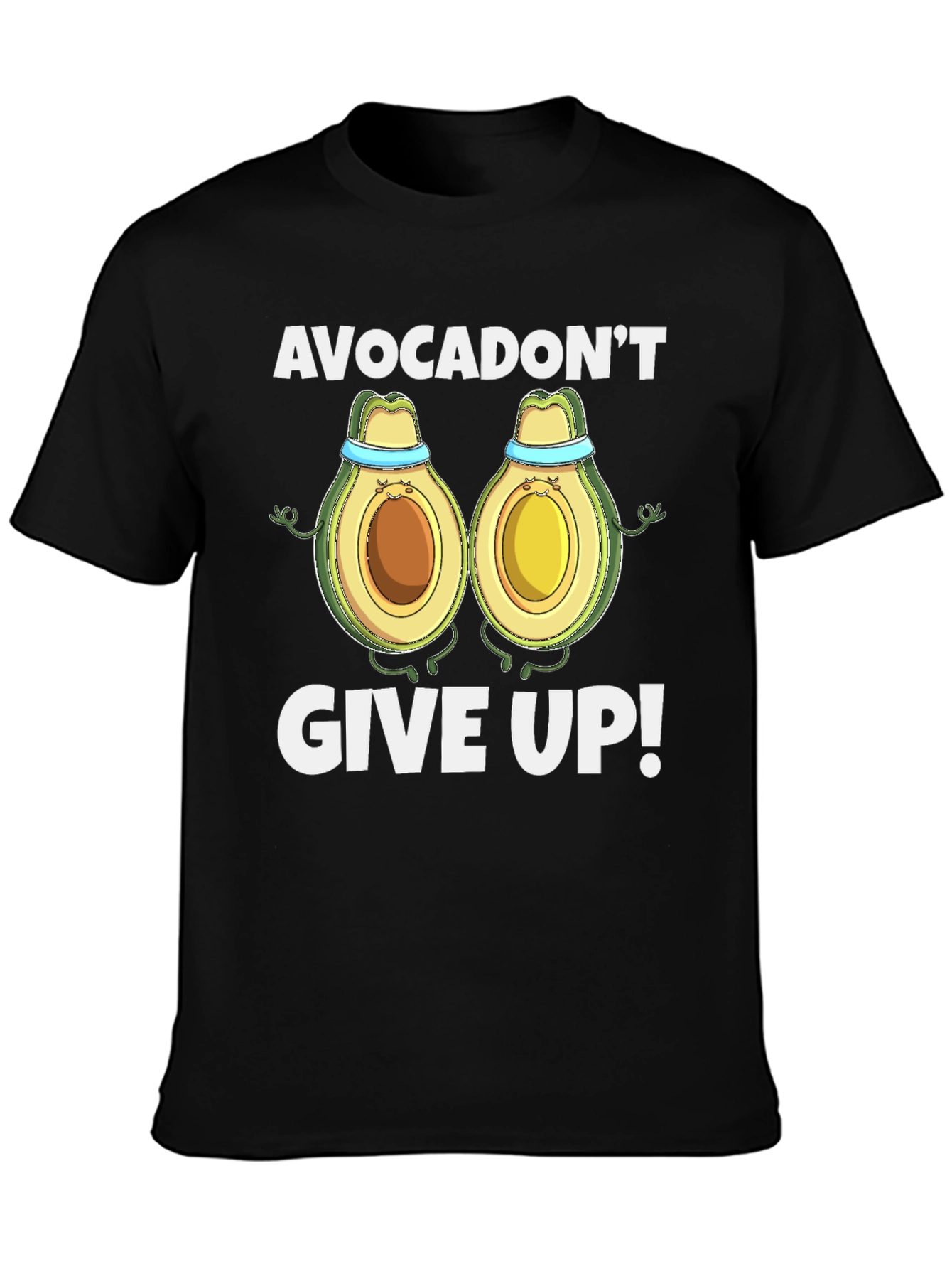 Avocadont Give Up! Graphic Tee