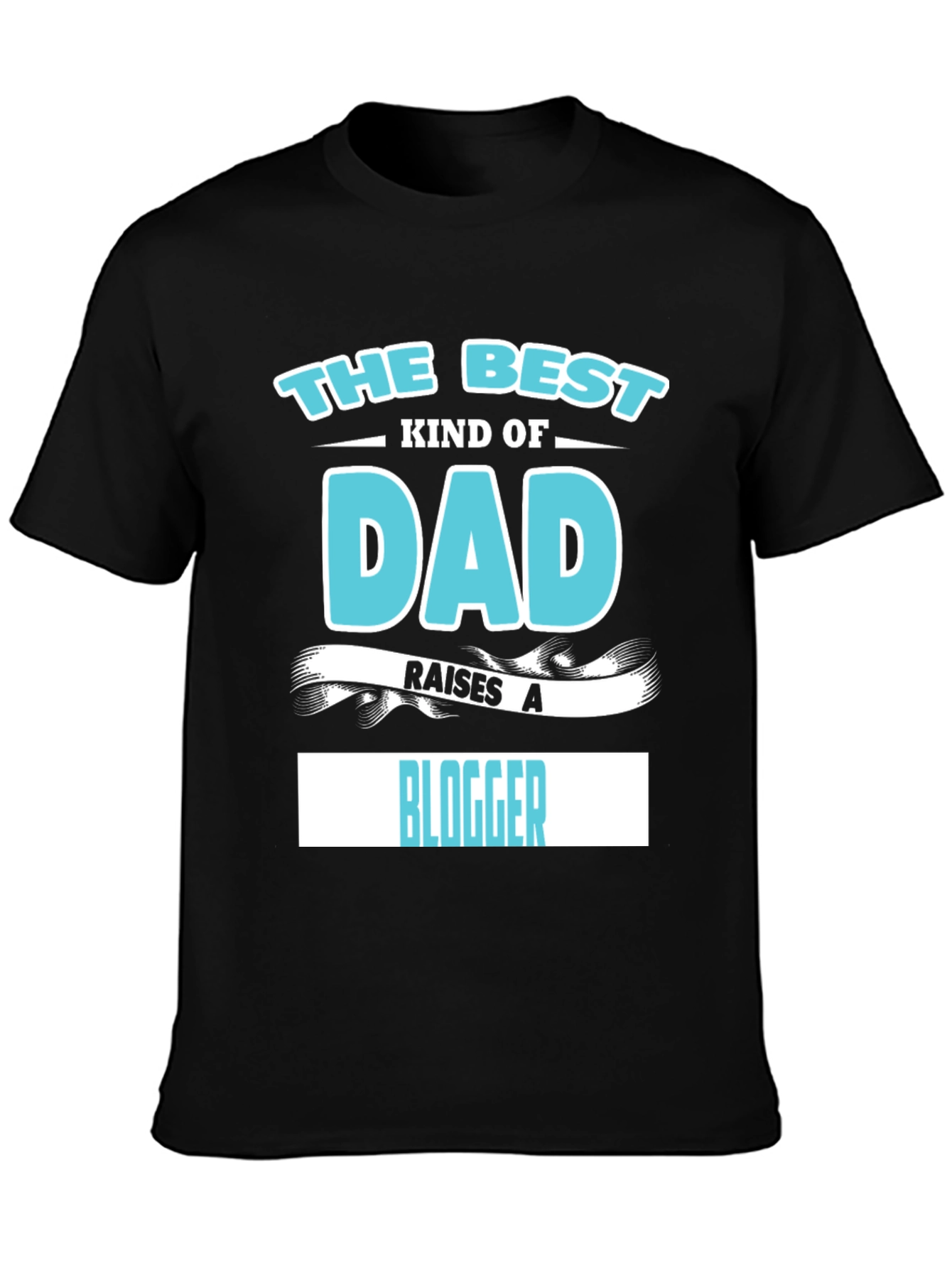 The Best Dad Raises A Blogger Graphic T-Shirt
