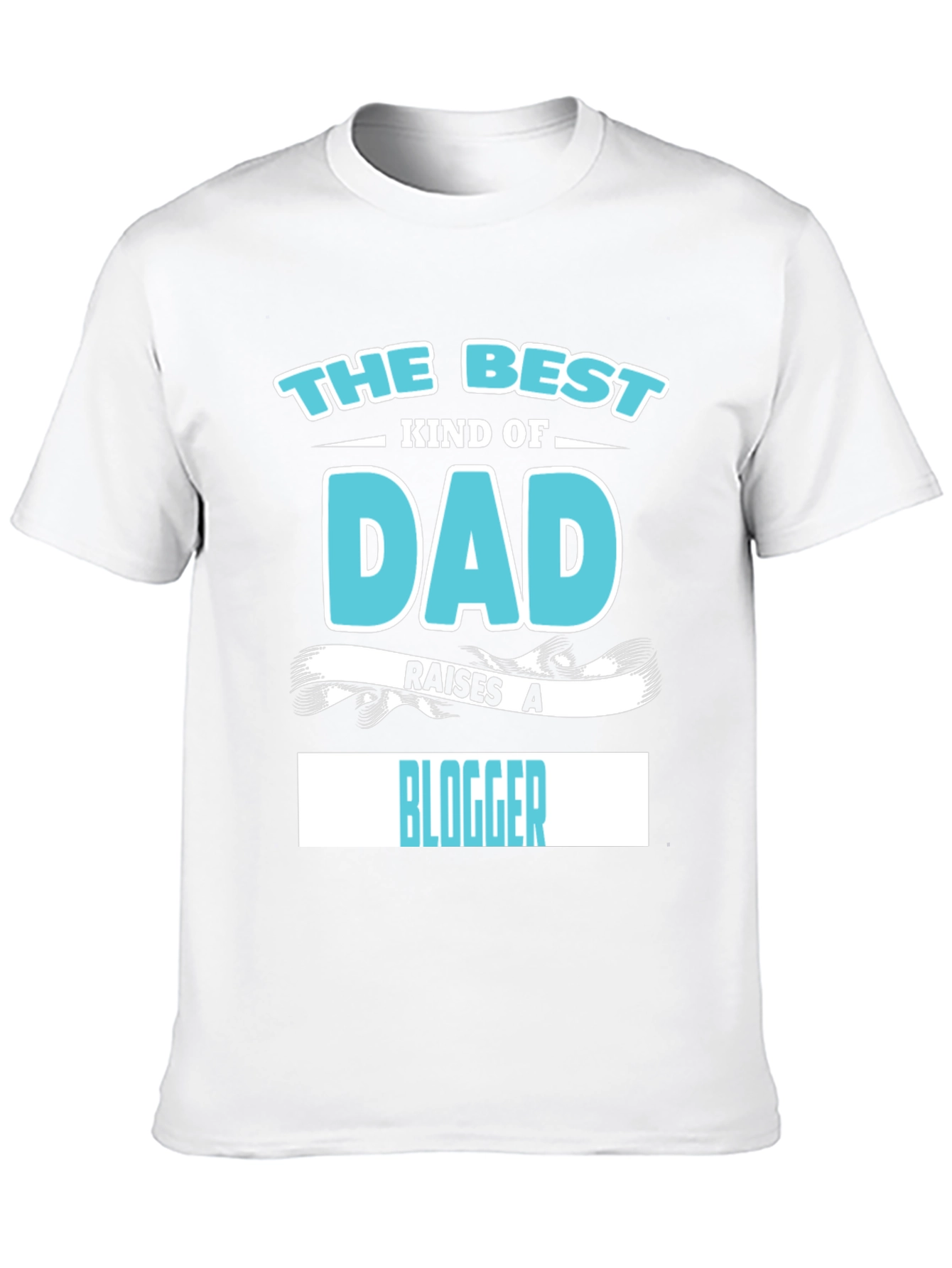 The Best Dad Raises A Blogger Graphic T-Shirt