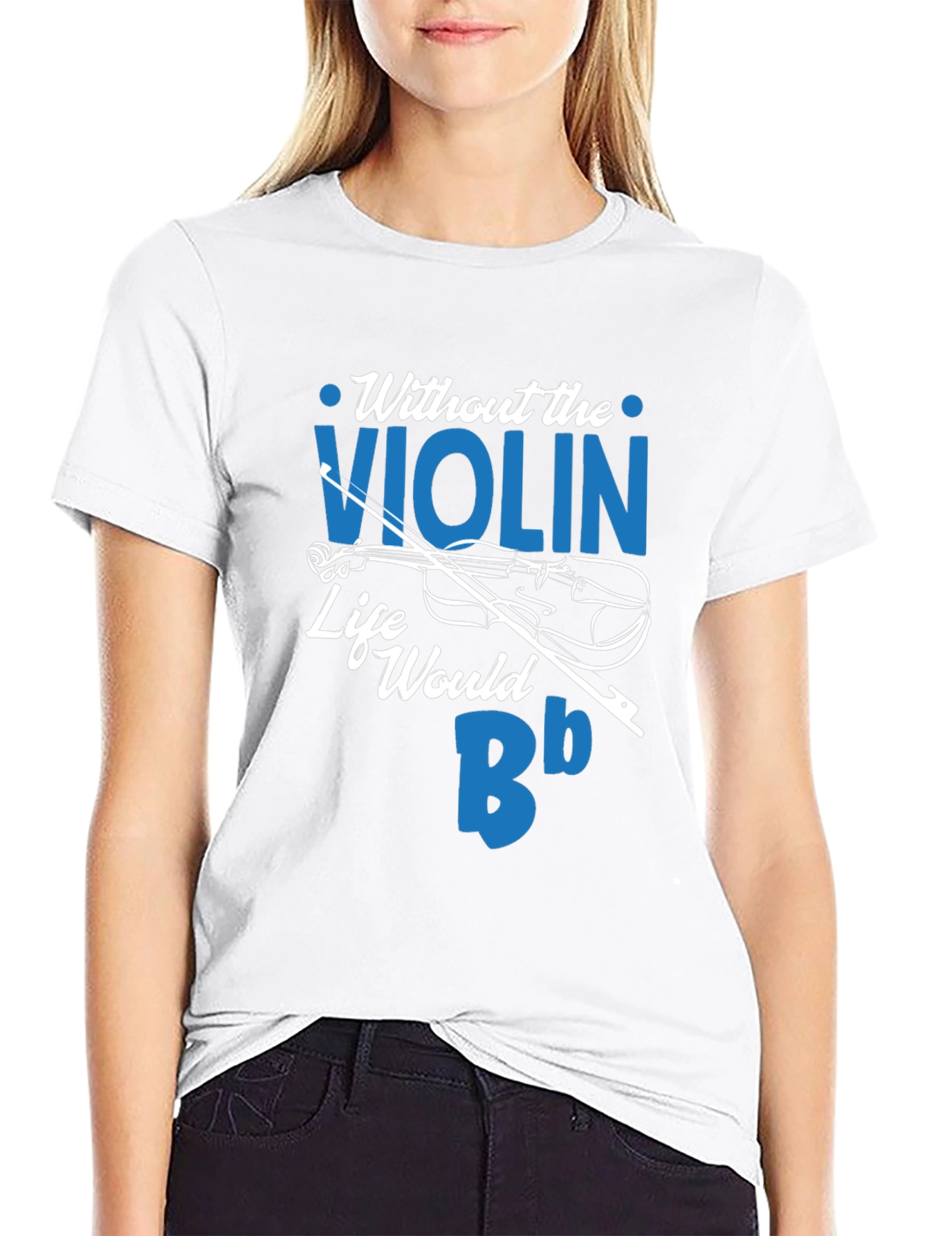 Without the Violin Life Would Be Bb T-Shirt