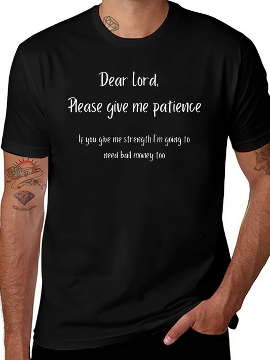 Funny T-Shirt - Dear Lord Please Give Me Patience