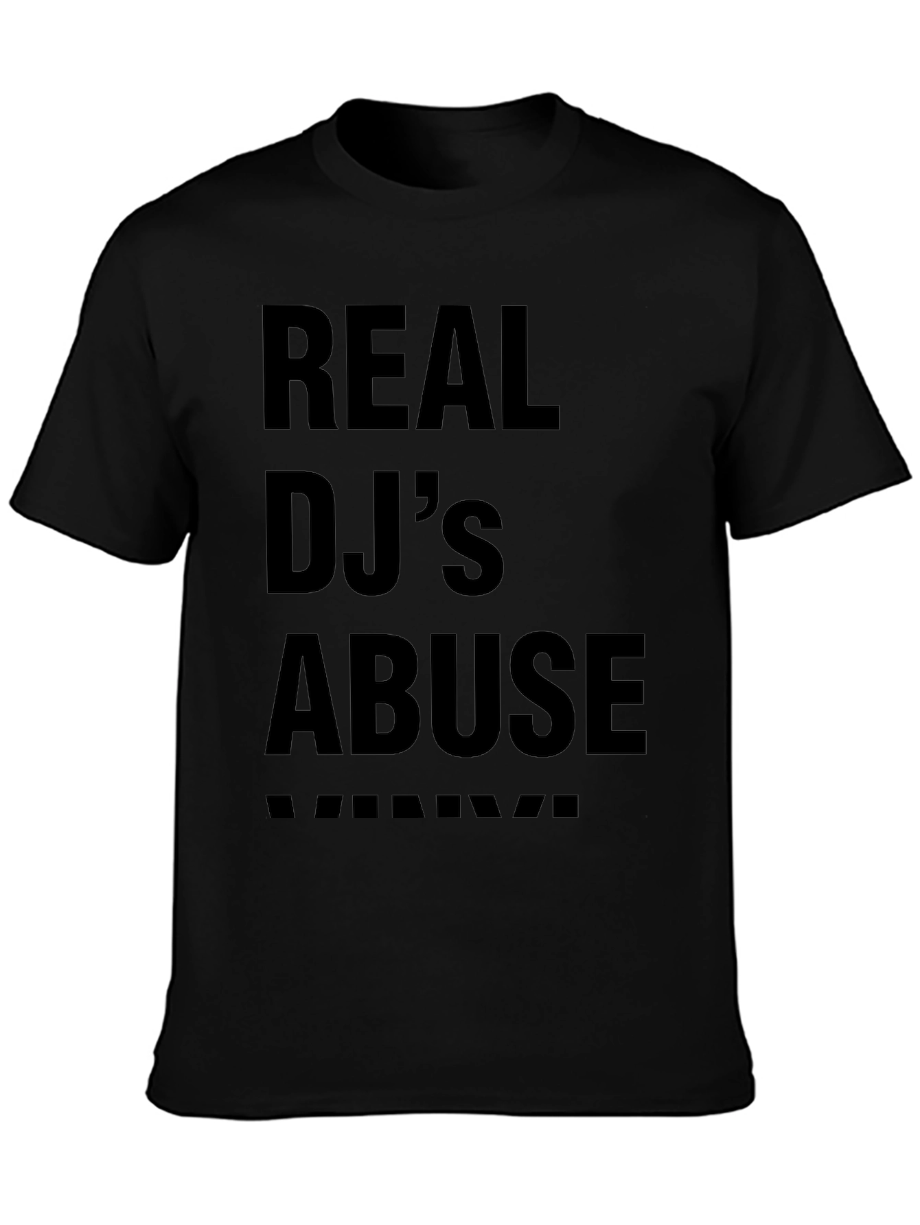 Real DJs Abuse T-Shirt - Black Crew Neck Tee
