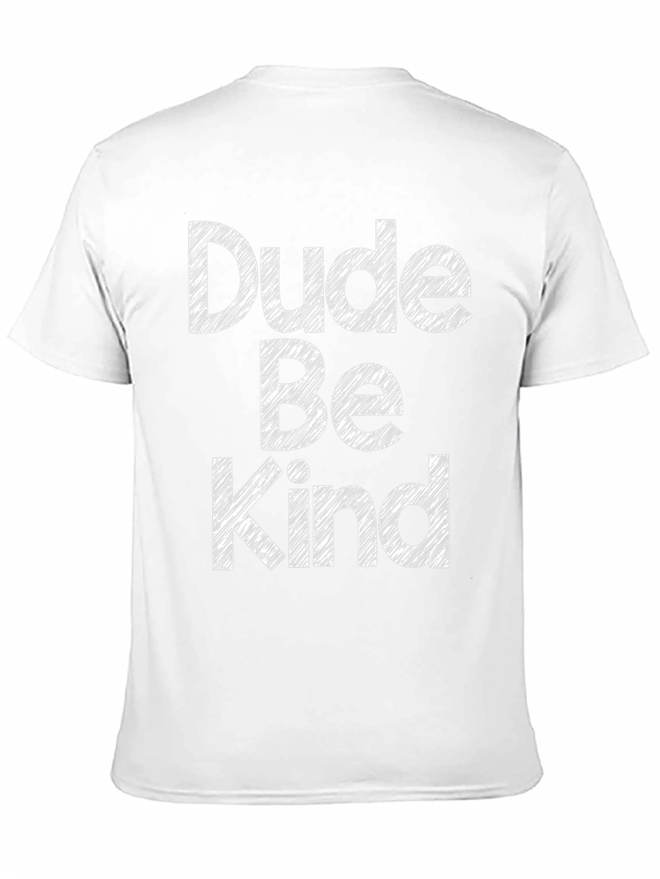 Dude Be Kind - Graphic T-Shirt - Kindness Matters
