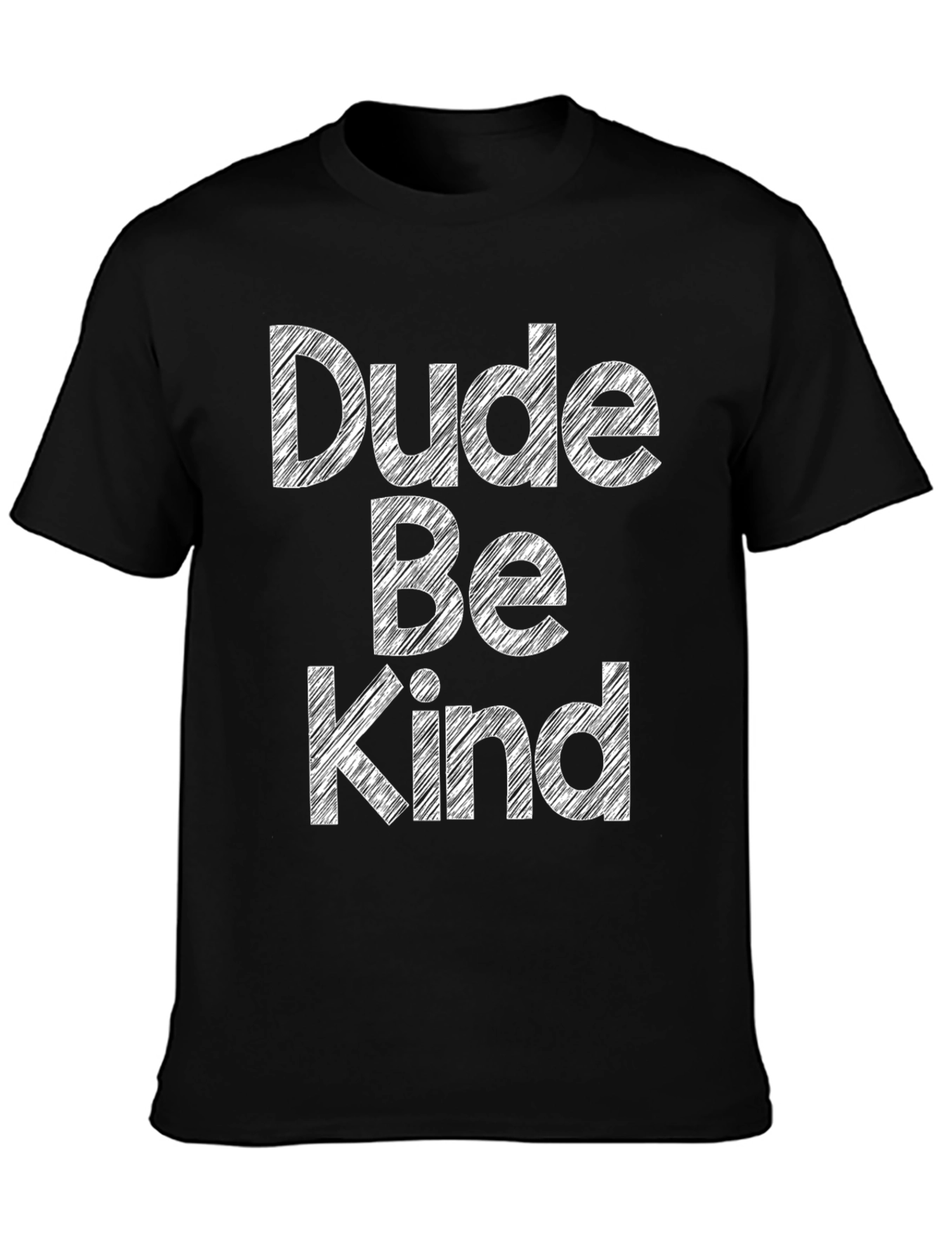 Dude Be Kind - Graphic T-Shirt - Kindness Matters