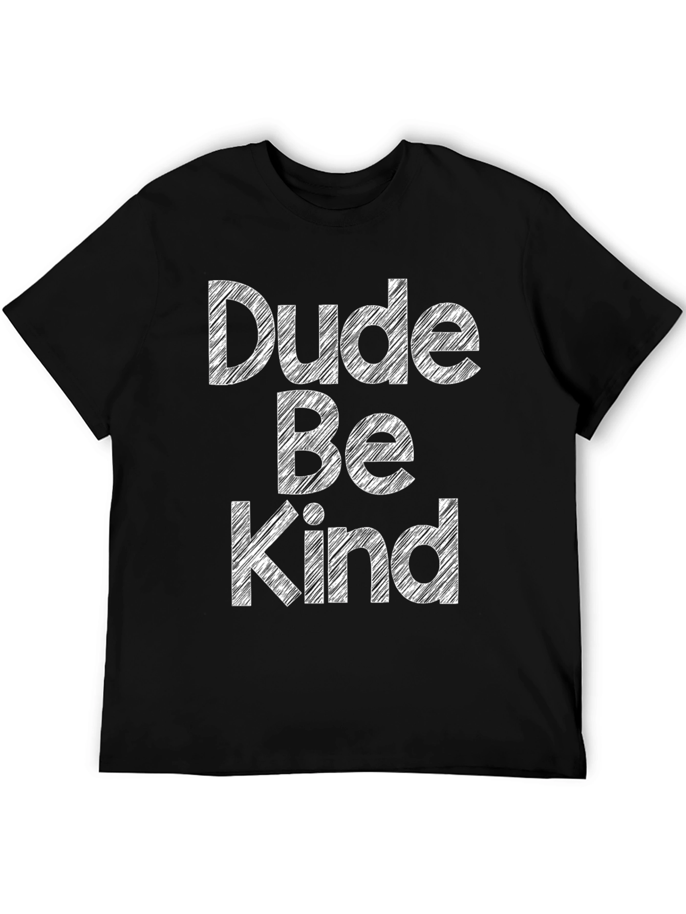 Dude Be Kind - Graphic T-Shirt - Kindness Matters