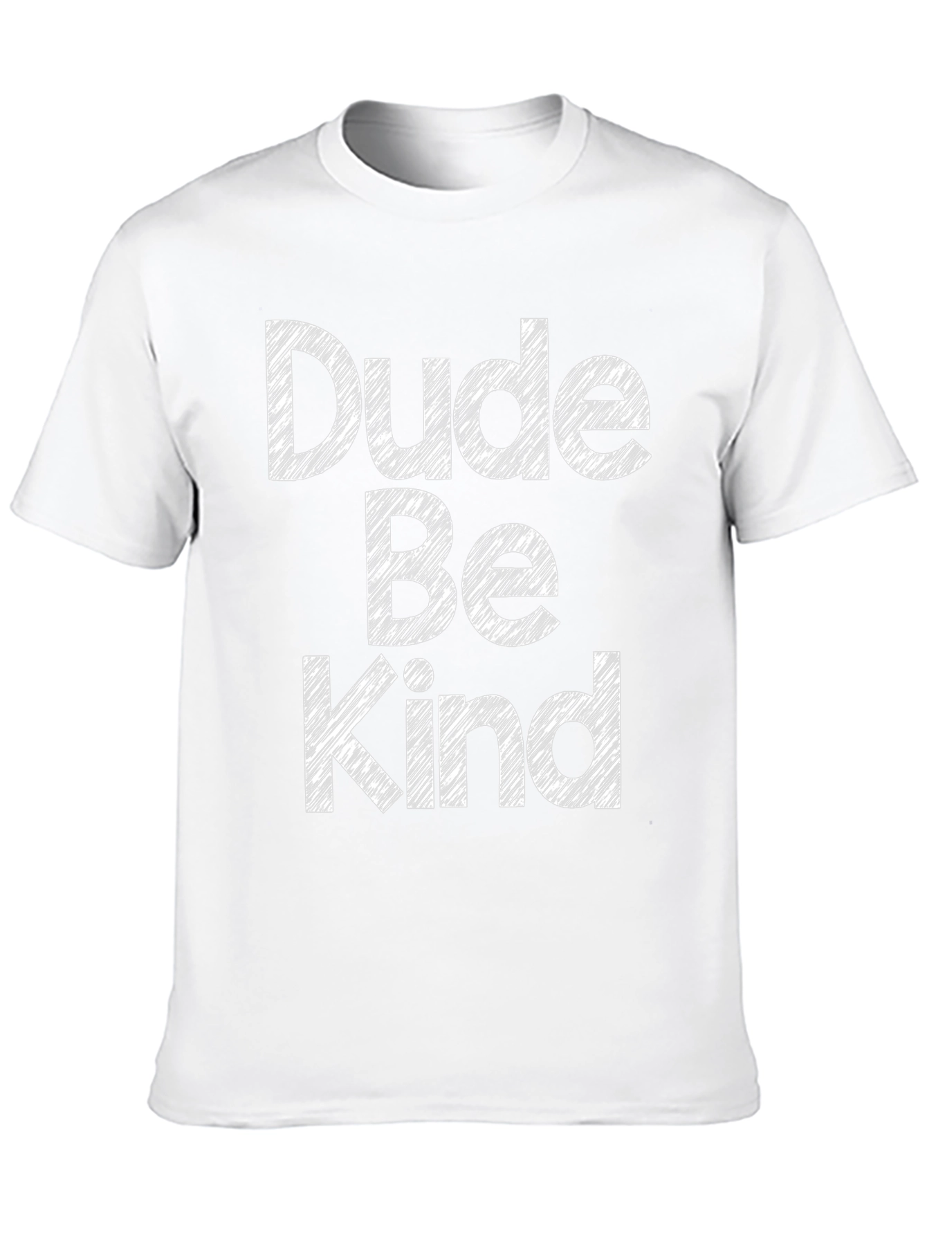 Dude Be Kind - Graphic T-Shirt - Kindness Matters