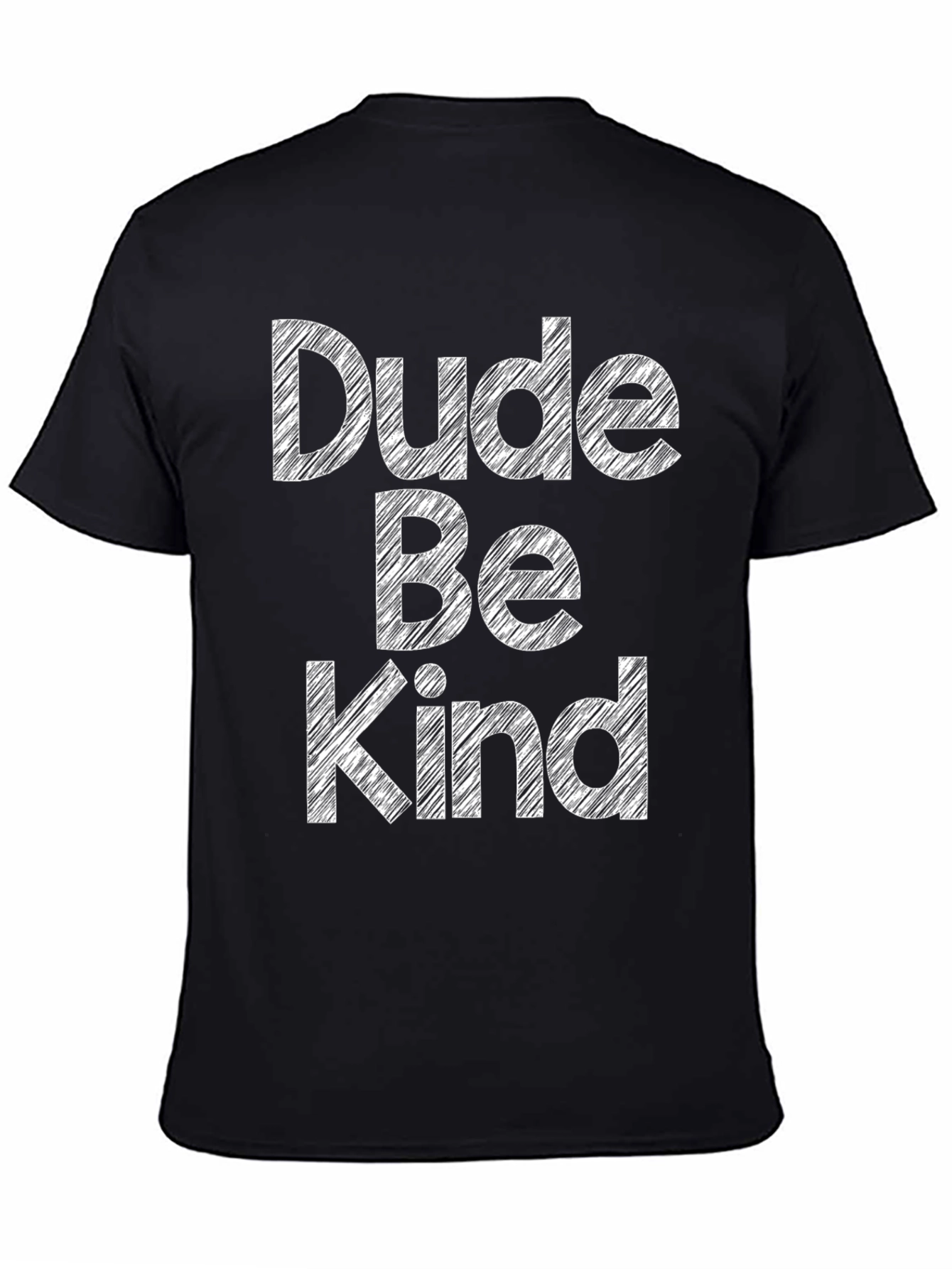 Dude Be Kind - Graphic T-Shirt - Kindness Matters