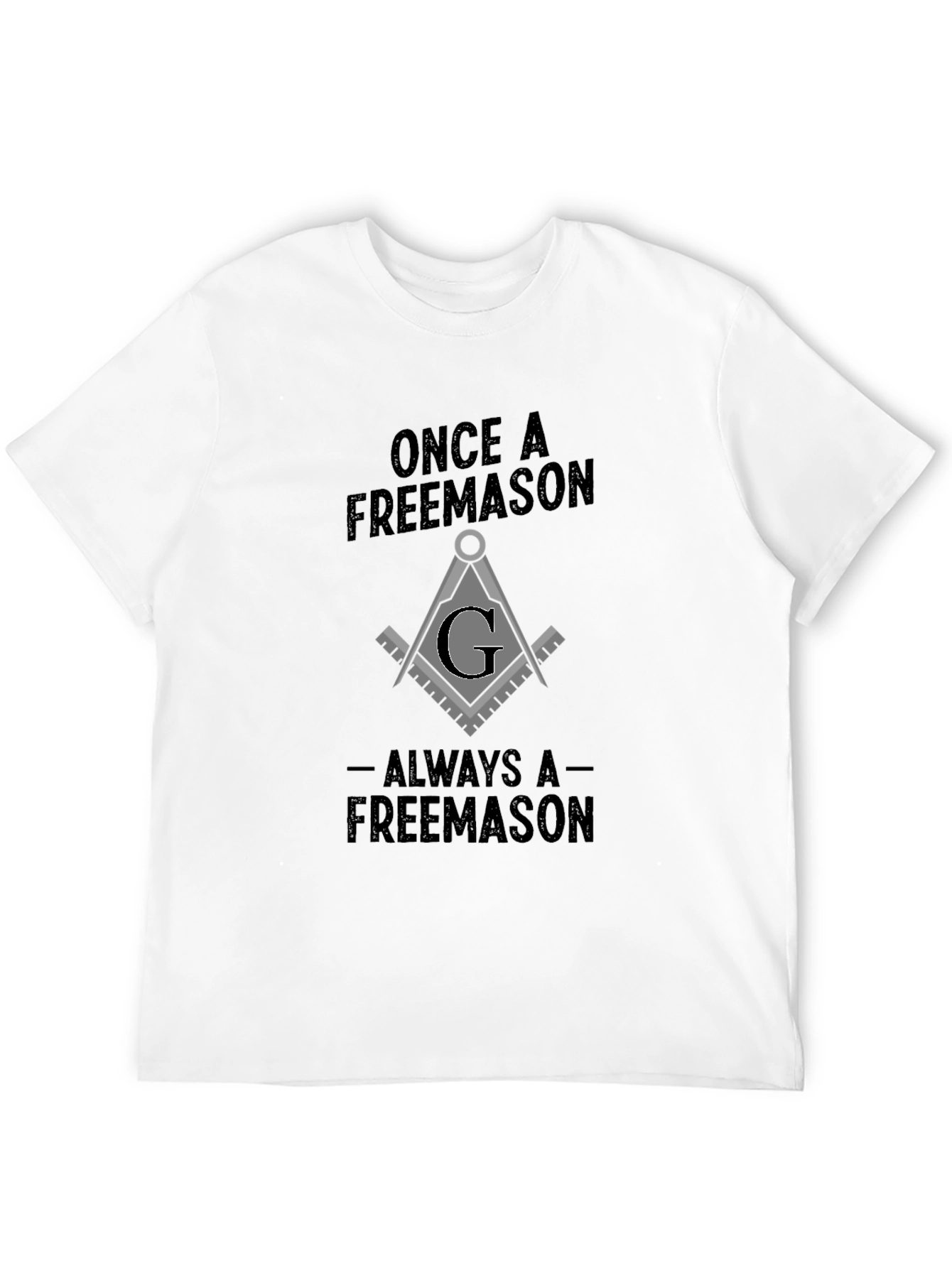 Once a Freemason Always T-Shirt