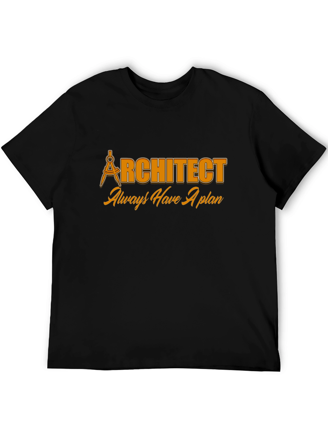 Architect Always Have A Plan Black T-Shirt