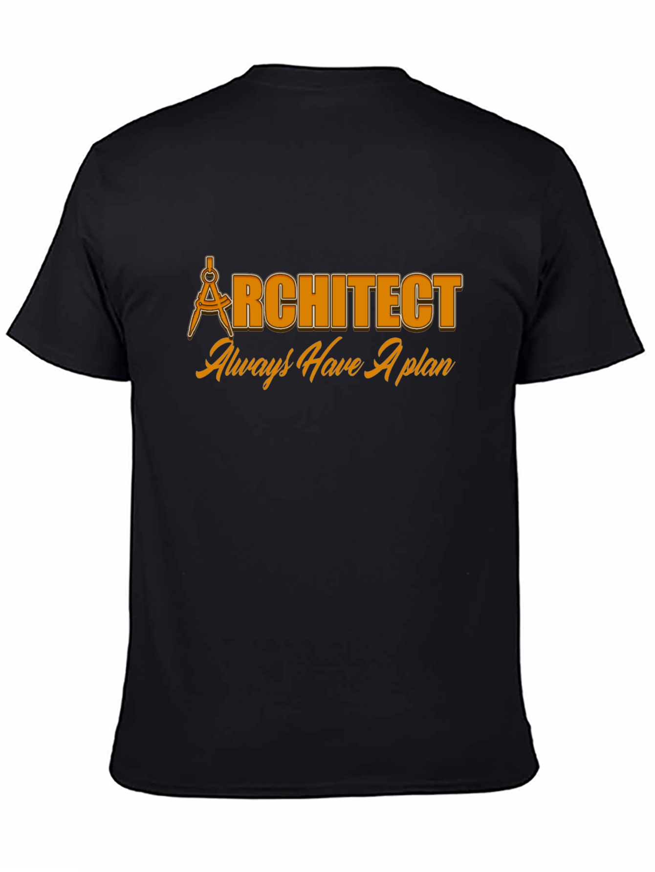 Architect Always Have A Plan Black T-Shirt