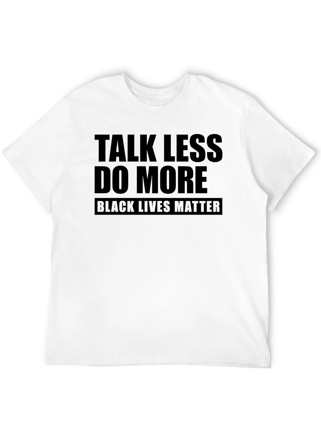Talk Less Do More Black Lives Matter T-Shirt