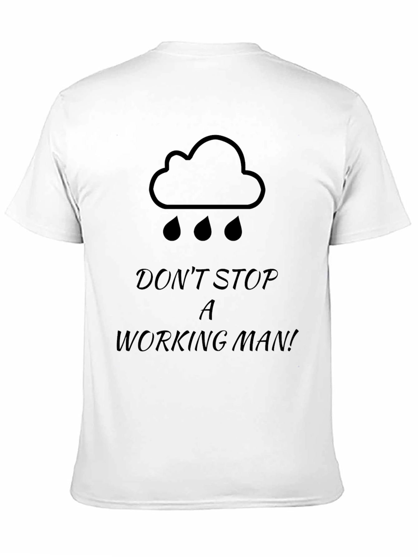 Dont Stop A Working Man Black Graphic T-Shirt