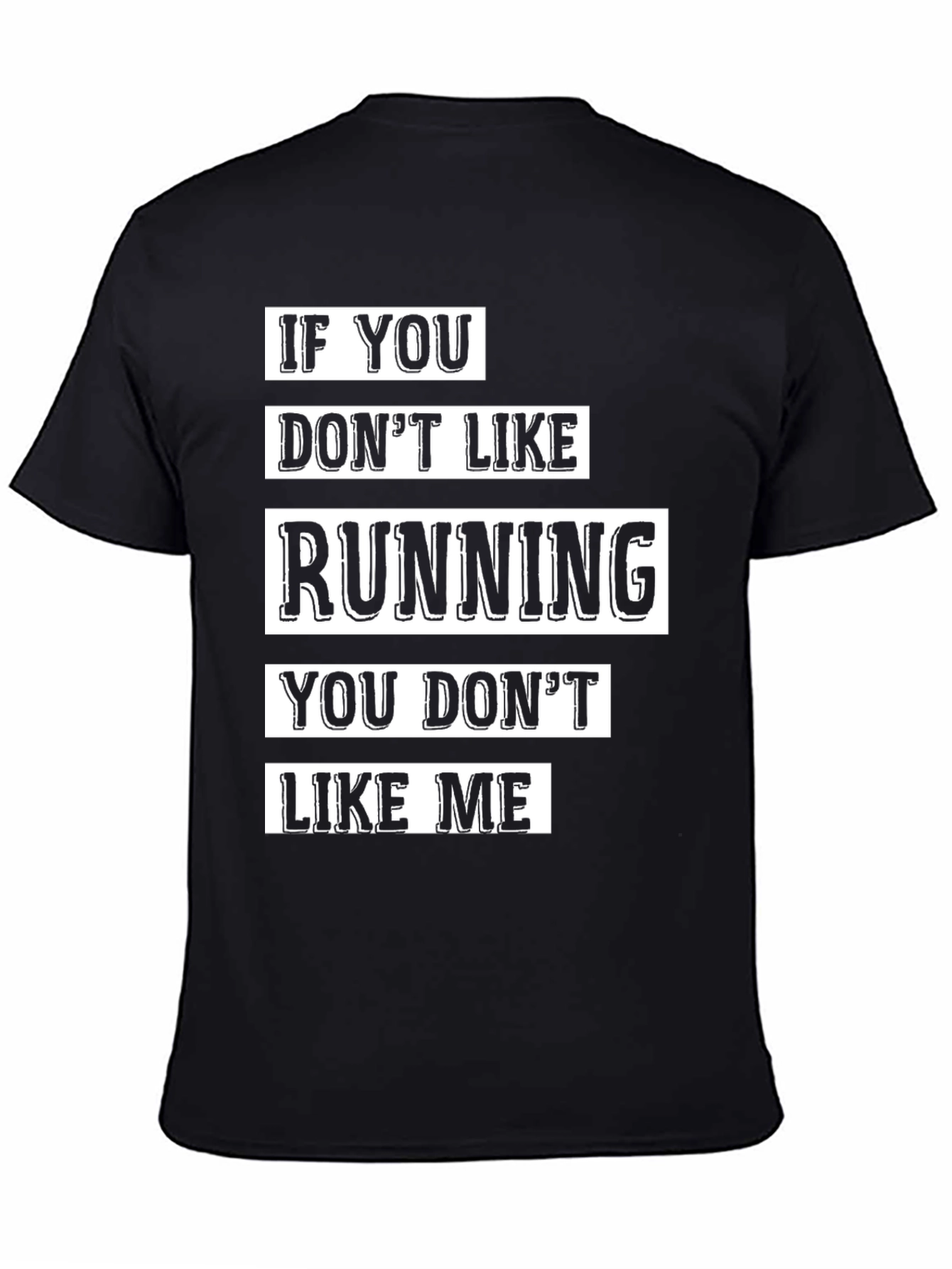 Funny Running T-Shirt - If You Dont Like Running