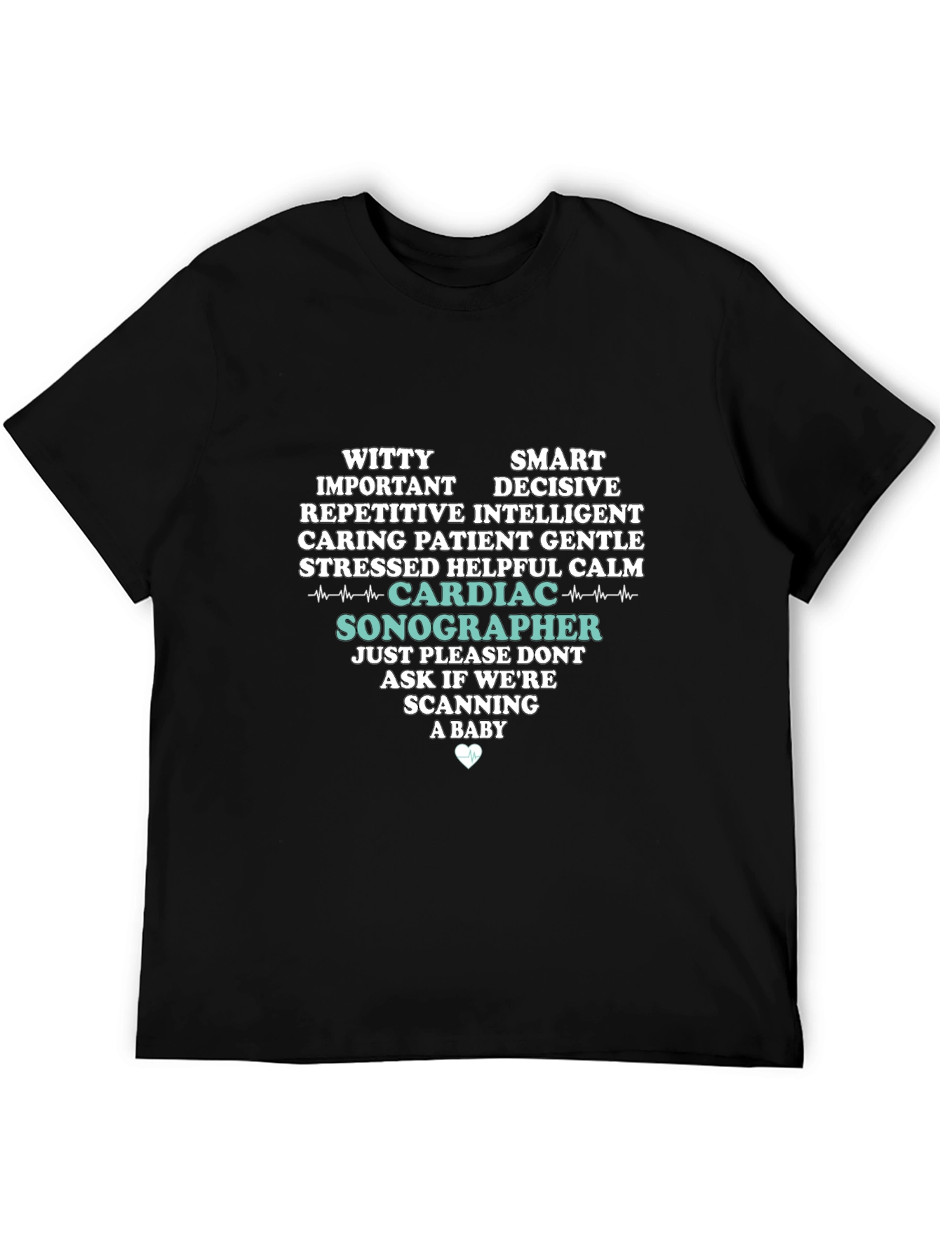Cardiac Sonographer T-Shirt: Witty Smart Decisive