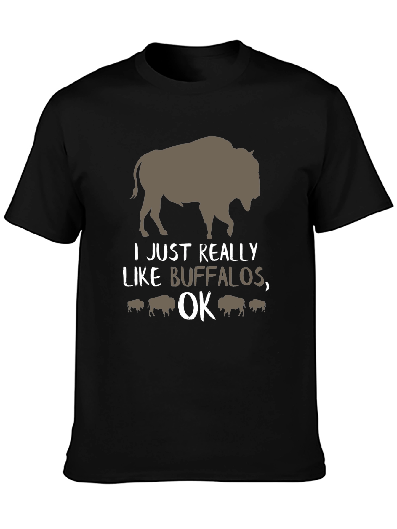 I Just Really Like Buffalos OK T-Shirt