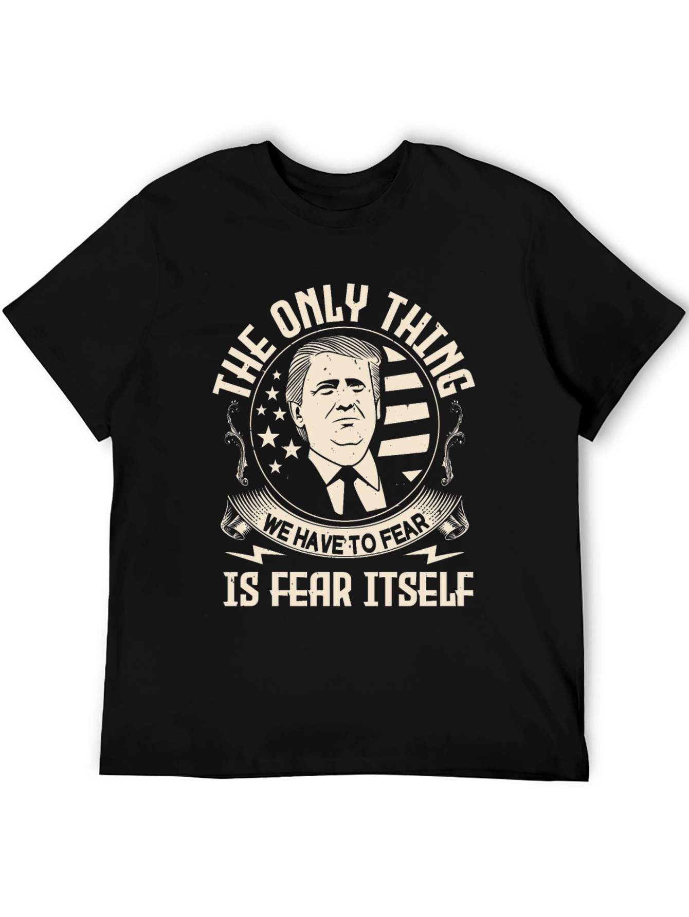 Trump Fear Itself Graphic Tee