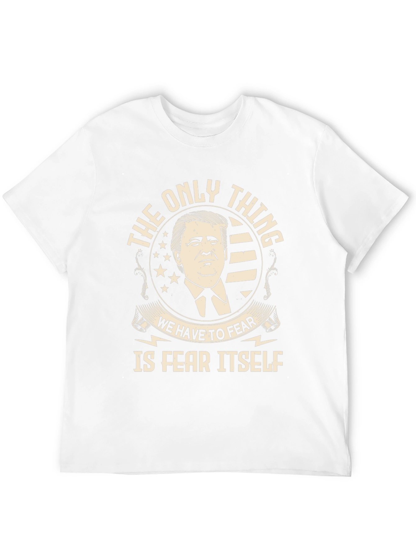 Trump Fear Itself Graphic Tee