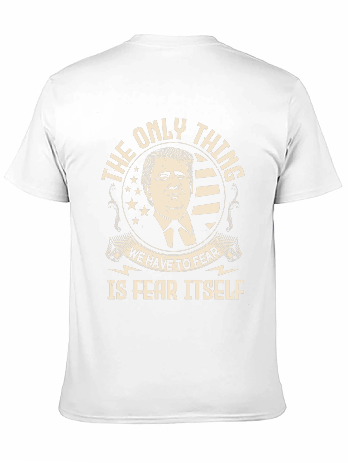 Trump Fear Itself Graphic Tee