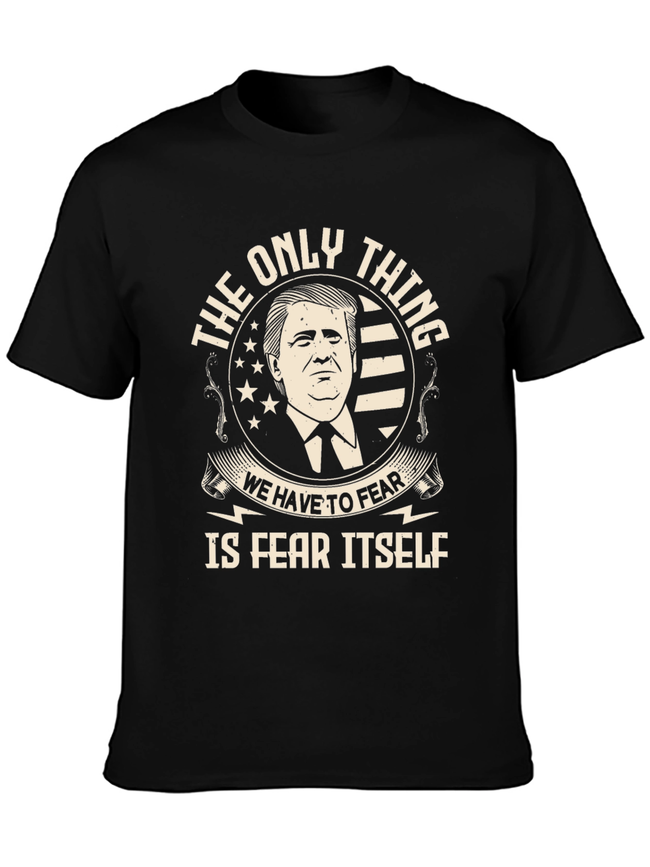 Trump Fear Itself Graphic Tee