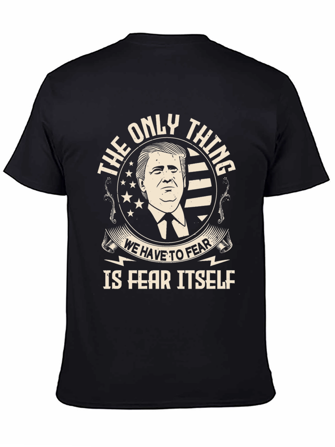 Trump Fear Itself Graphic Tee